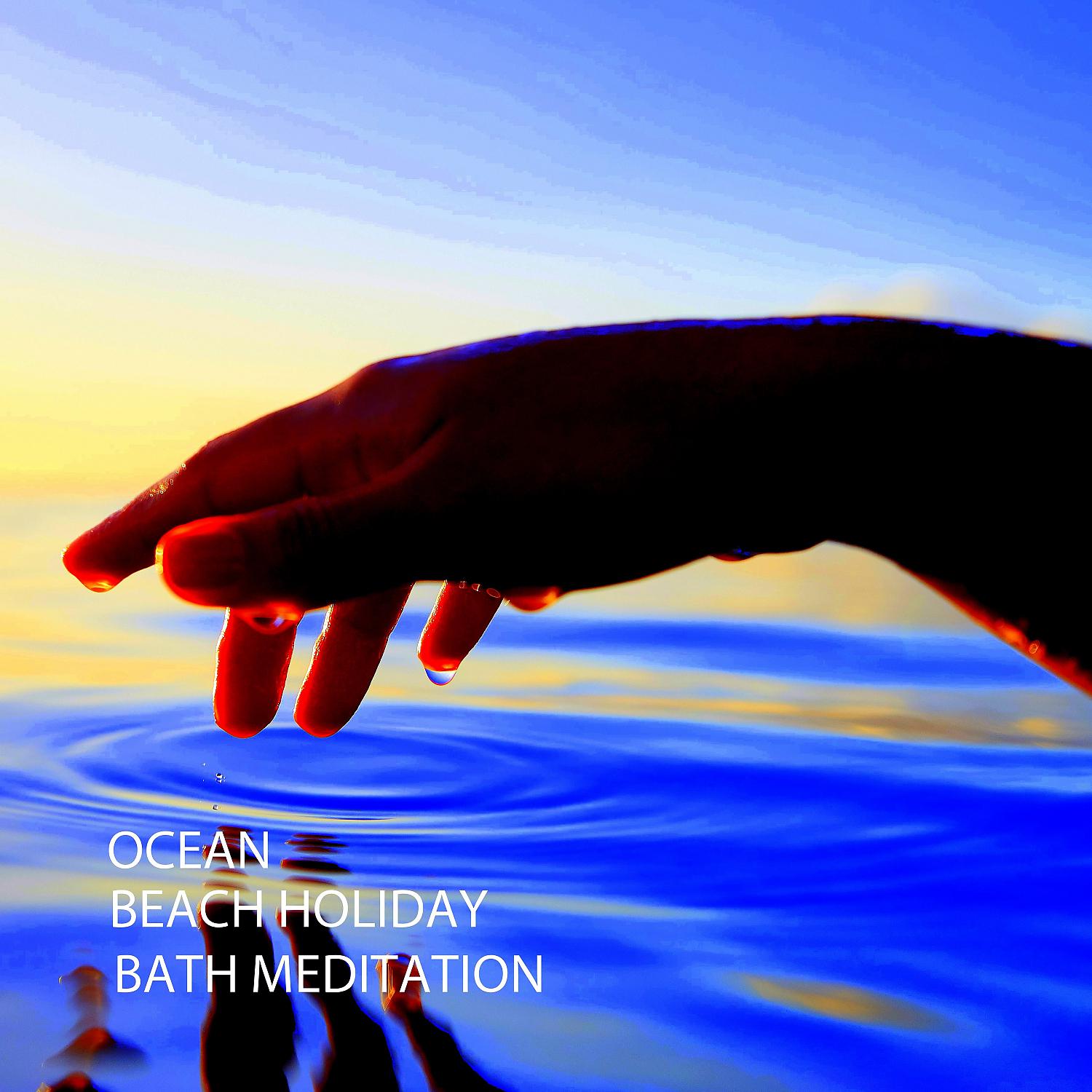 Постер альбома Ocean: Beach Holiday Bath Meditation