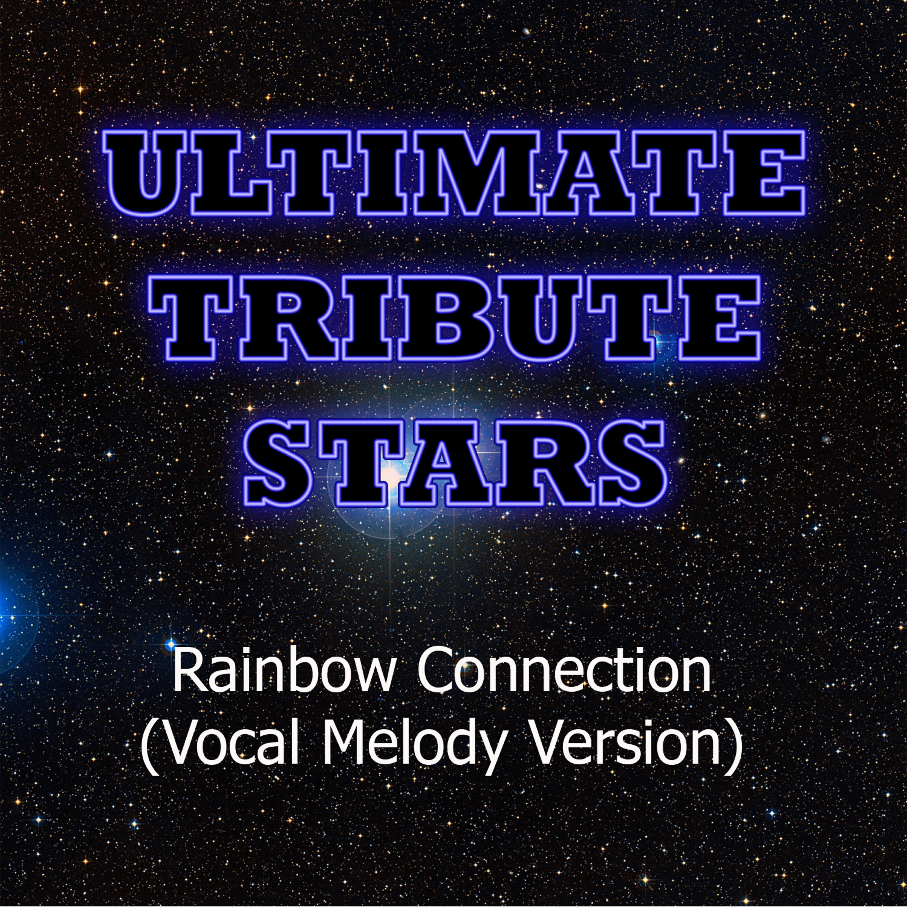 Ultimate Tribute Stars - The Muppets - Rainbow Connection (Vocal Melody Version)