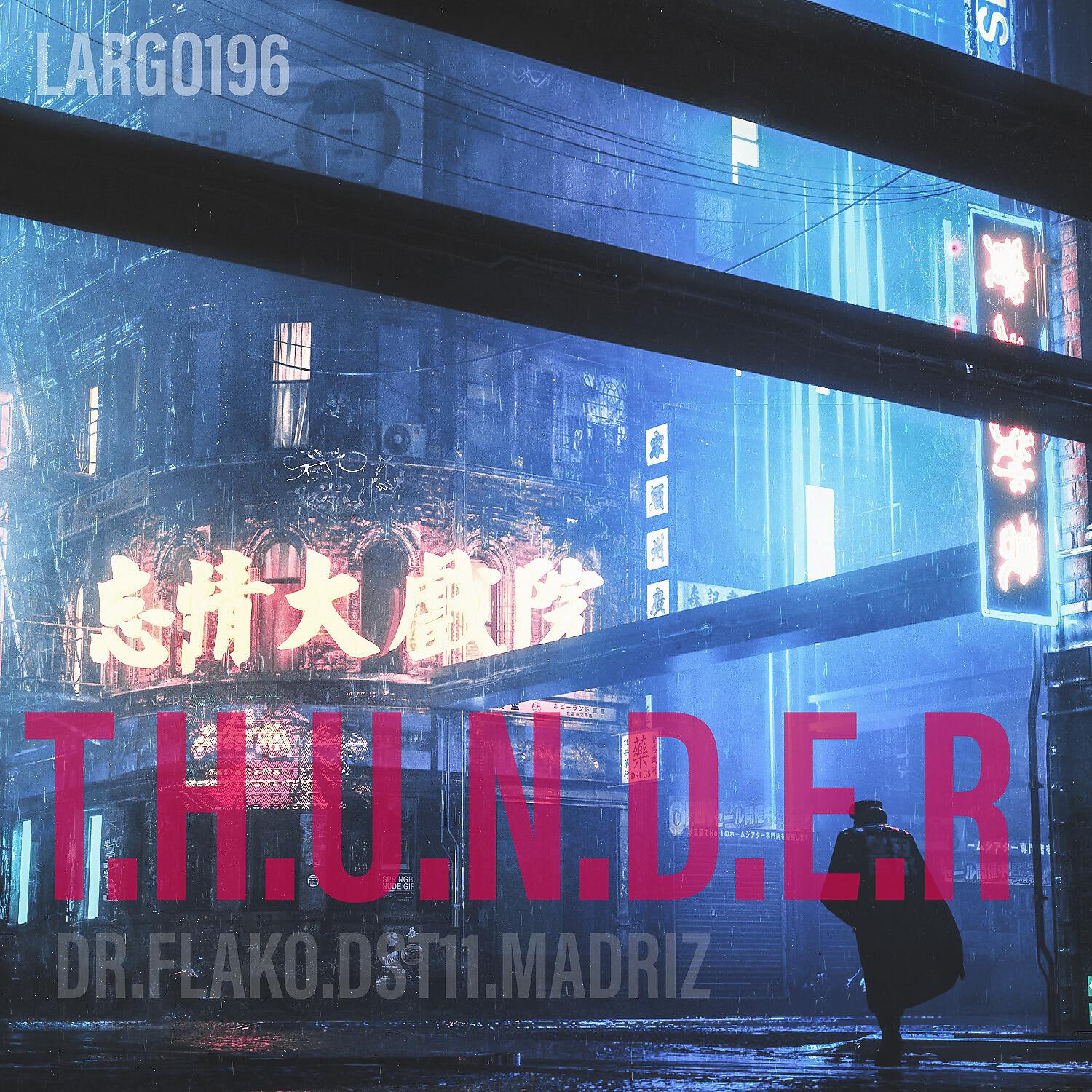 Largo196 - T.H.U.N.D.E.R (Dr.Flako.Dst11.Madriz)