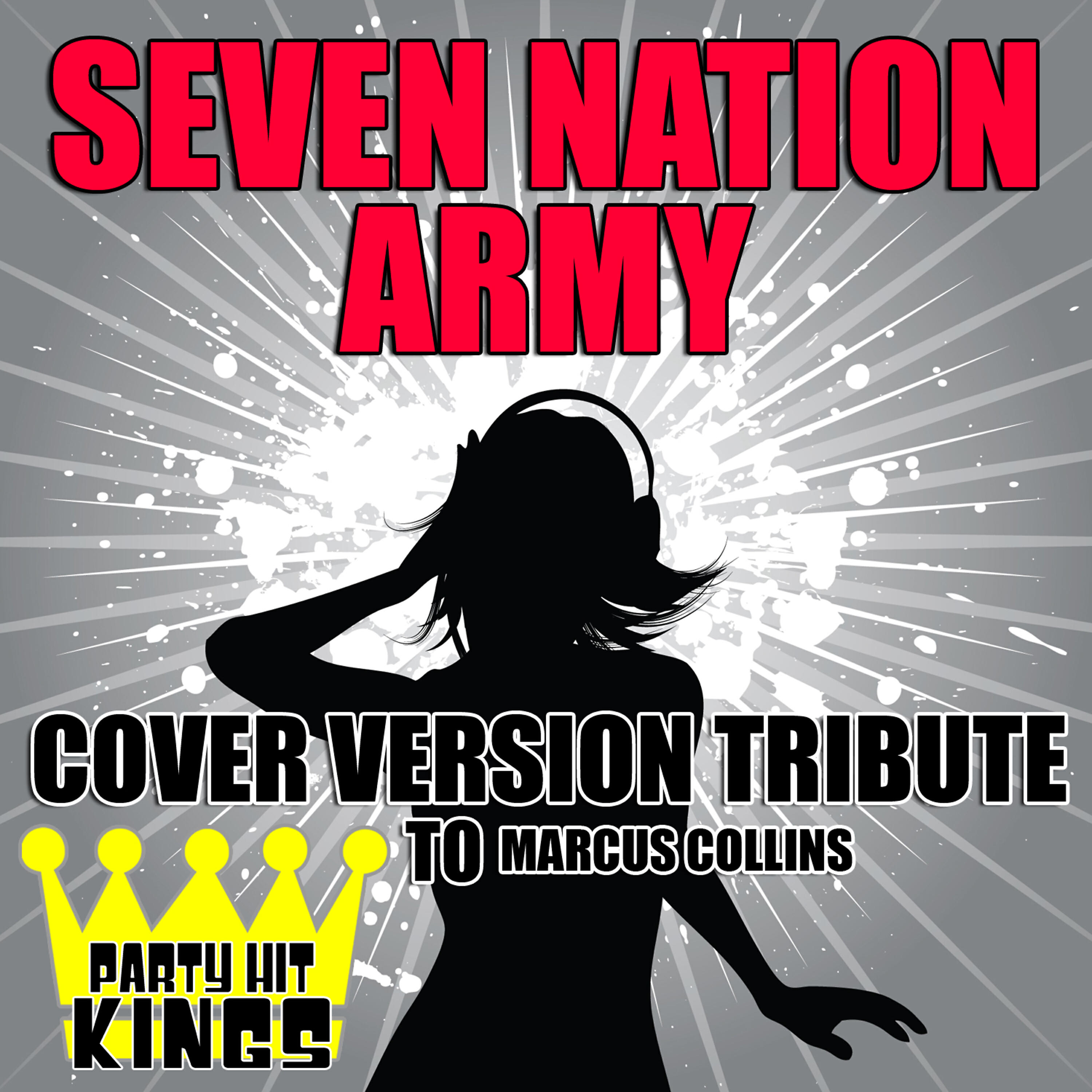 Party Hit Kings - Seven Nation Army (Cover Version Tribute to Marcus Collins)