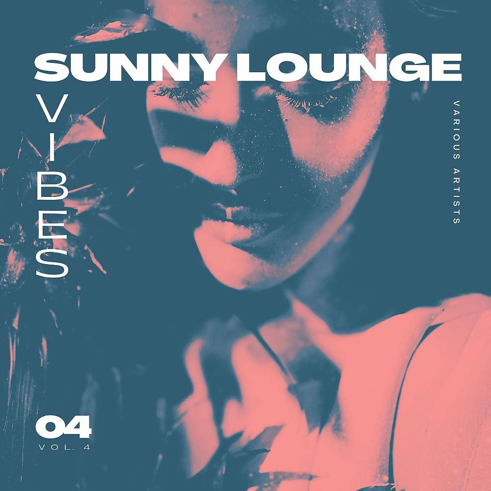 Постер альбома Sunny Lounge Vibes, Vol. 4