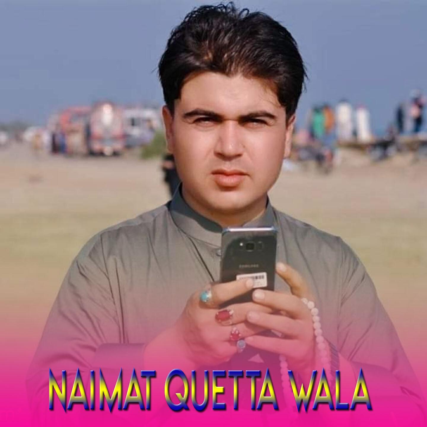 Naimat Quetta Wala - Yar Me Na Pakhwla Kazhi