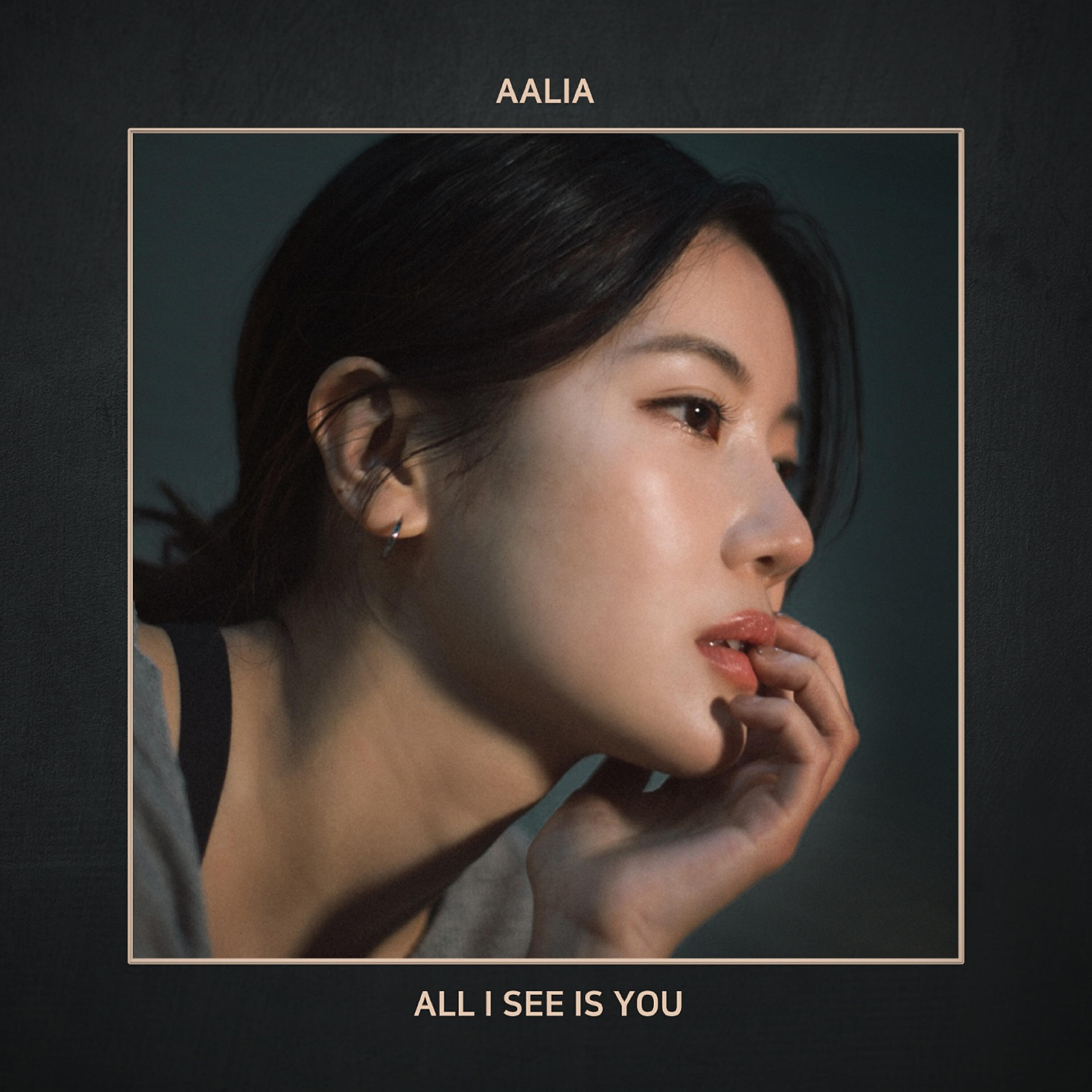Aalia - All I see is you