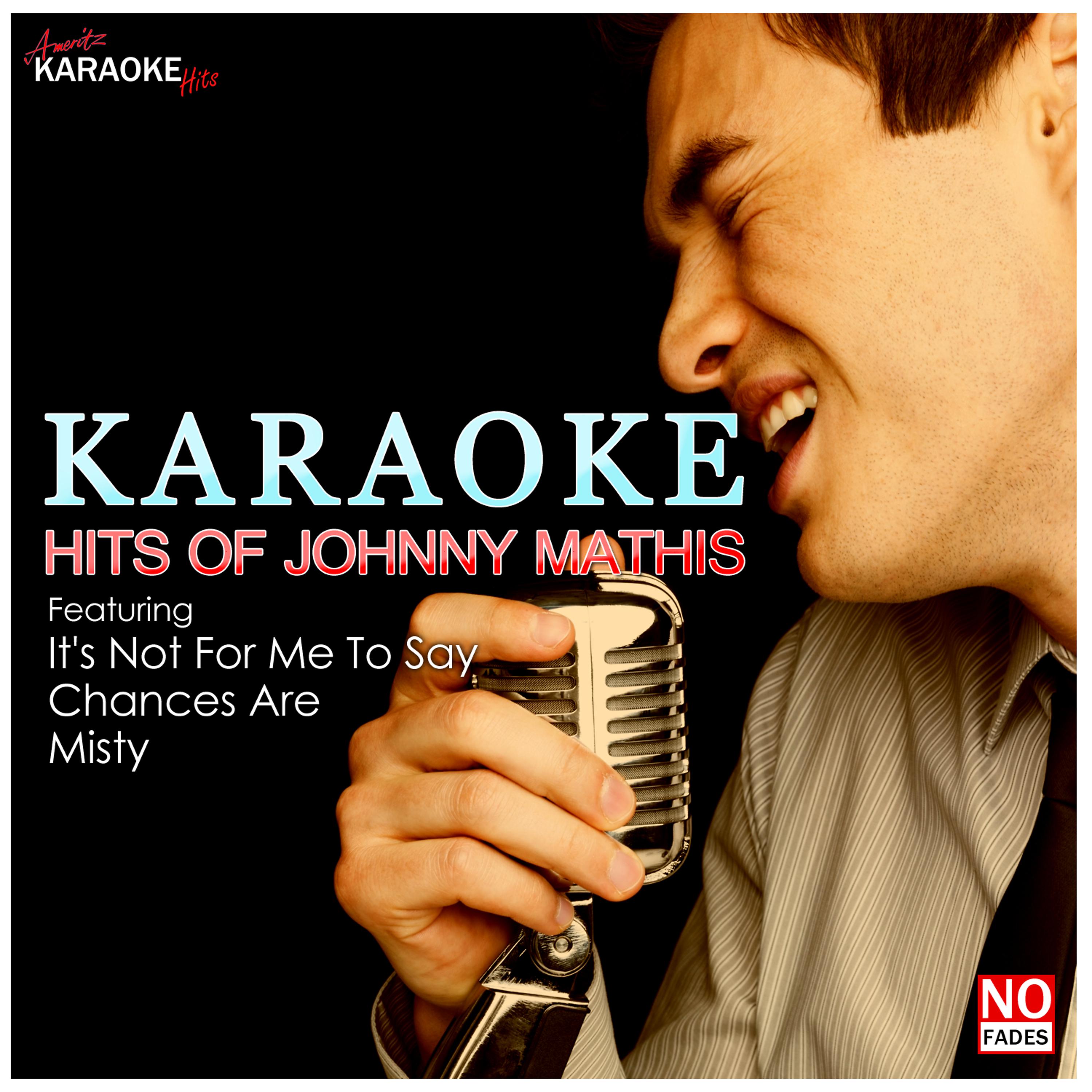 Ameritz Karaoke Hits - It's Not for Me to Say (In the Style of Johnny Mathis) [Karaoke Version]