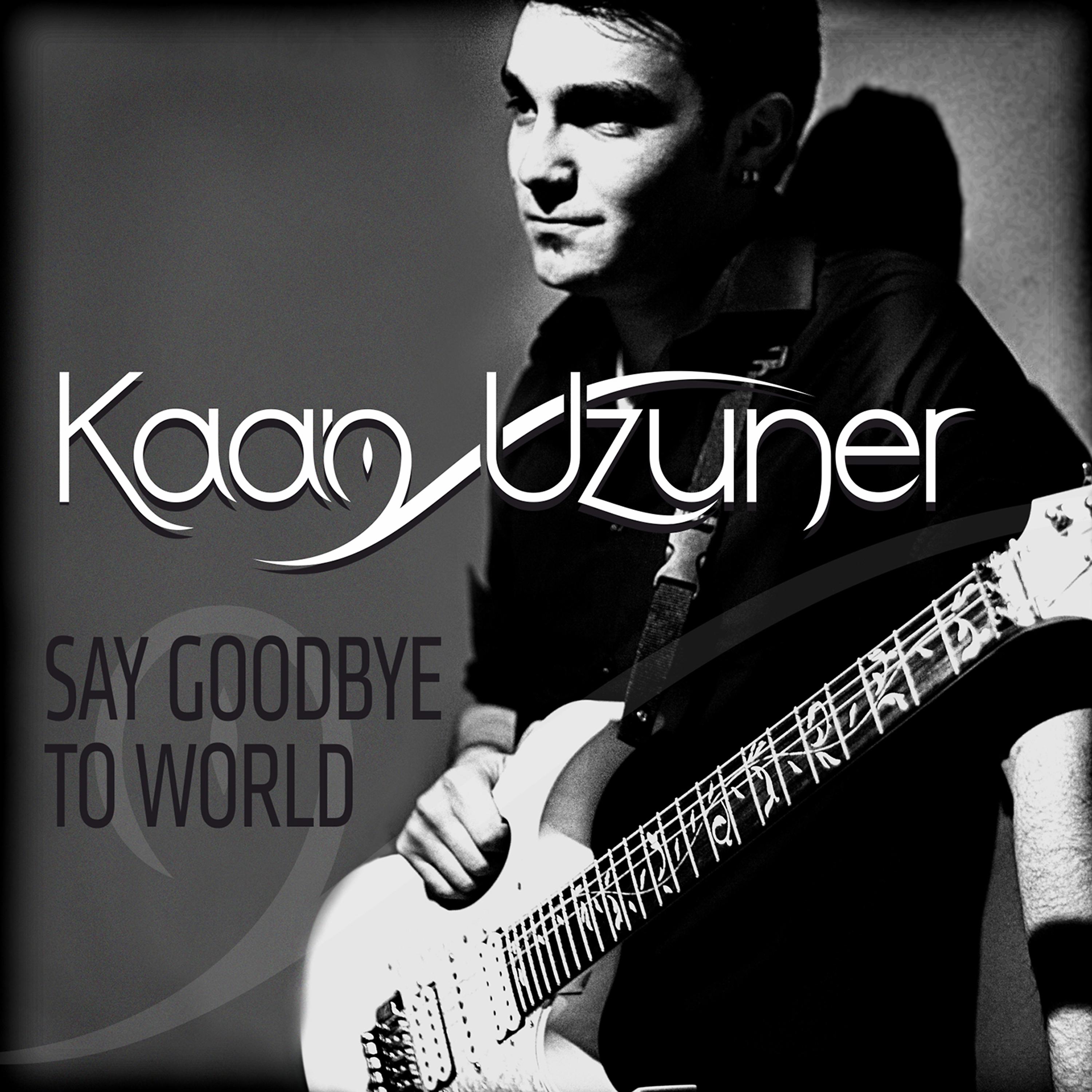 Постер альбома Say Goodbye To World