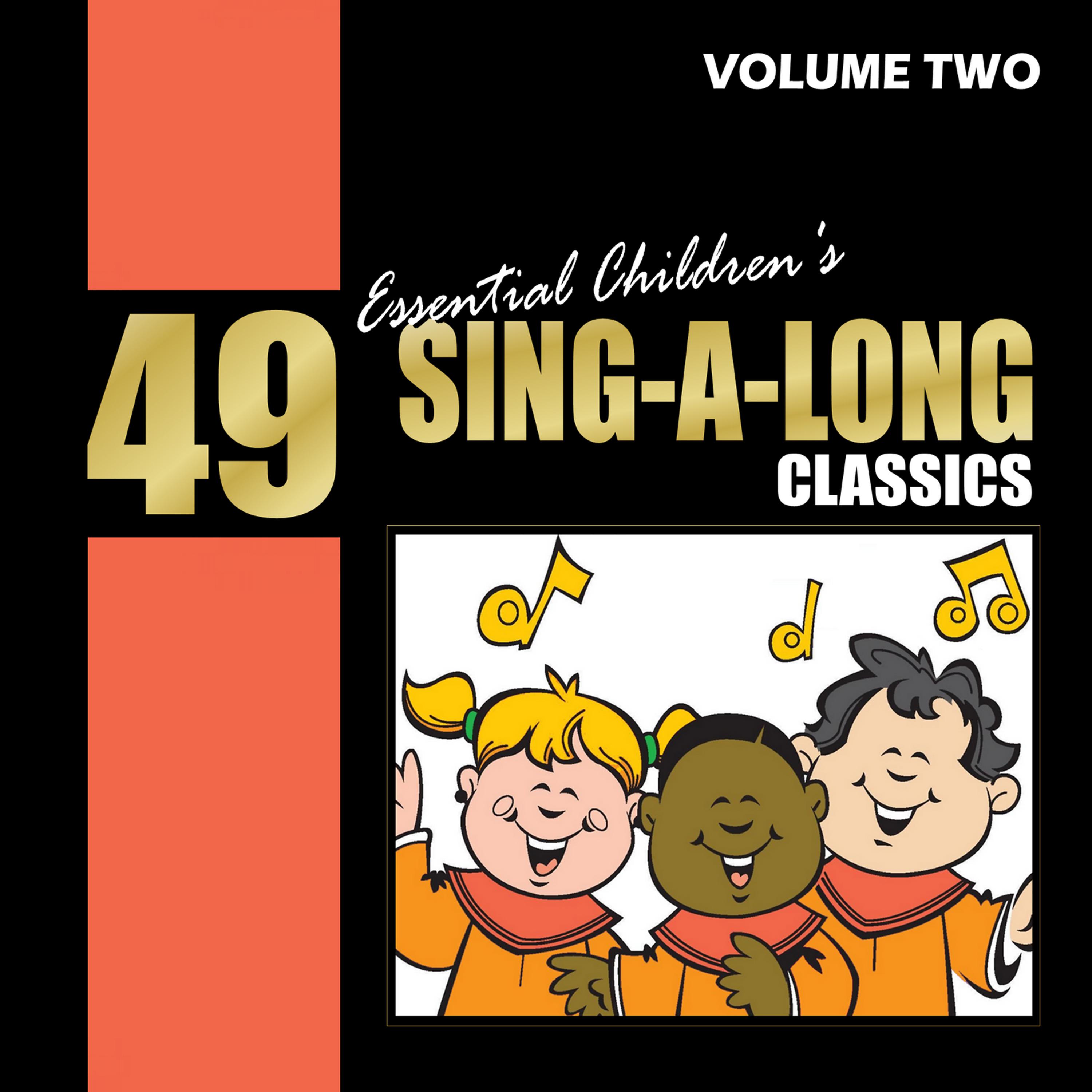 Постер альбома 49 Essential Children's Sing-a-long Classics, Vol. 2