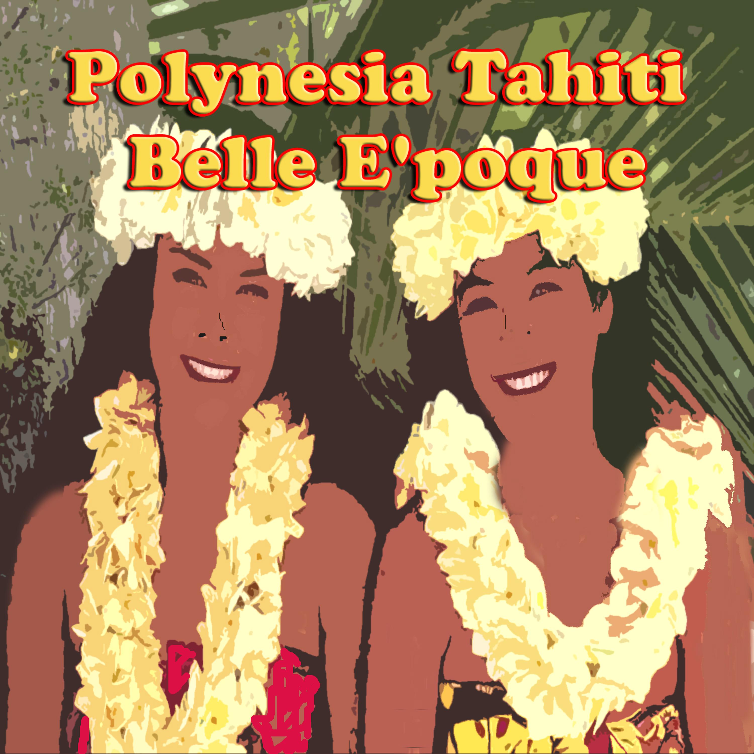 Постер альбома PolynesiaTahiti, Belle E'poque