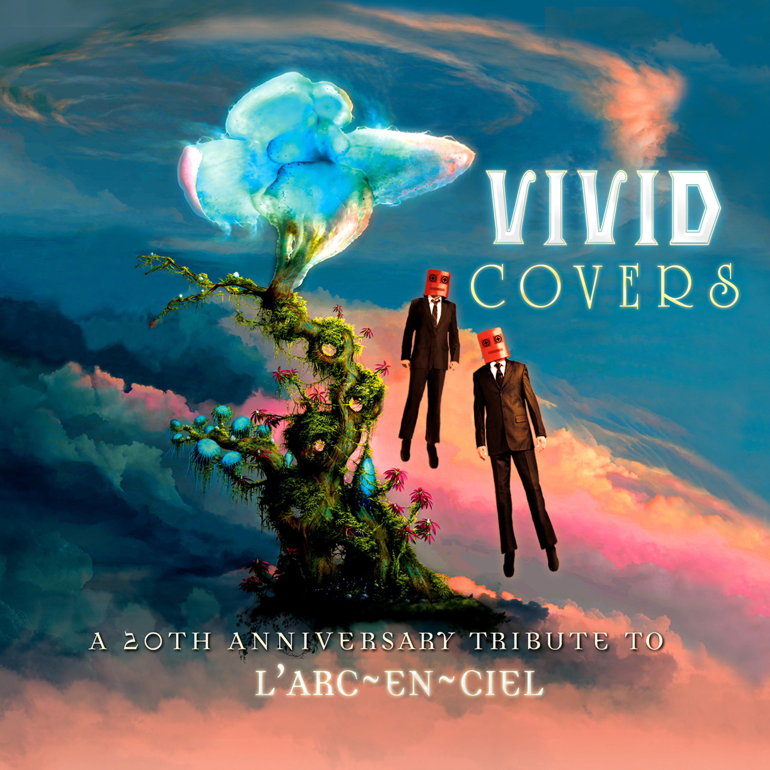 Постер альбома Vivid Covers - A 20th Anniversary Tribute to L’Arc~en~Ciel