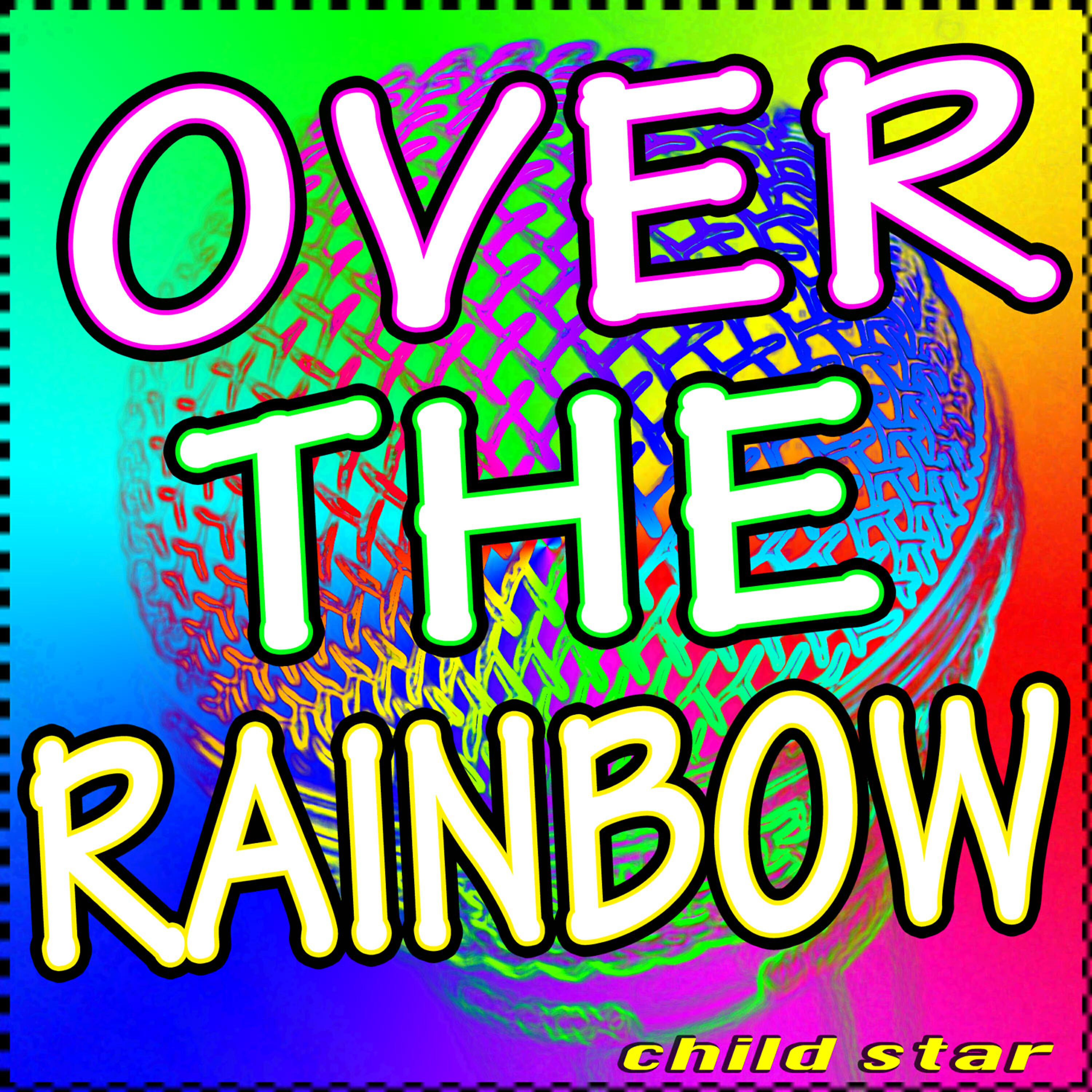 Child Star - Over The Rainbow (Tribute Version)