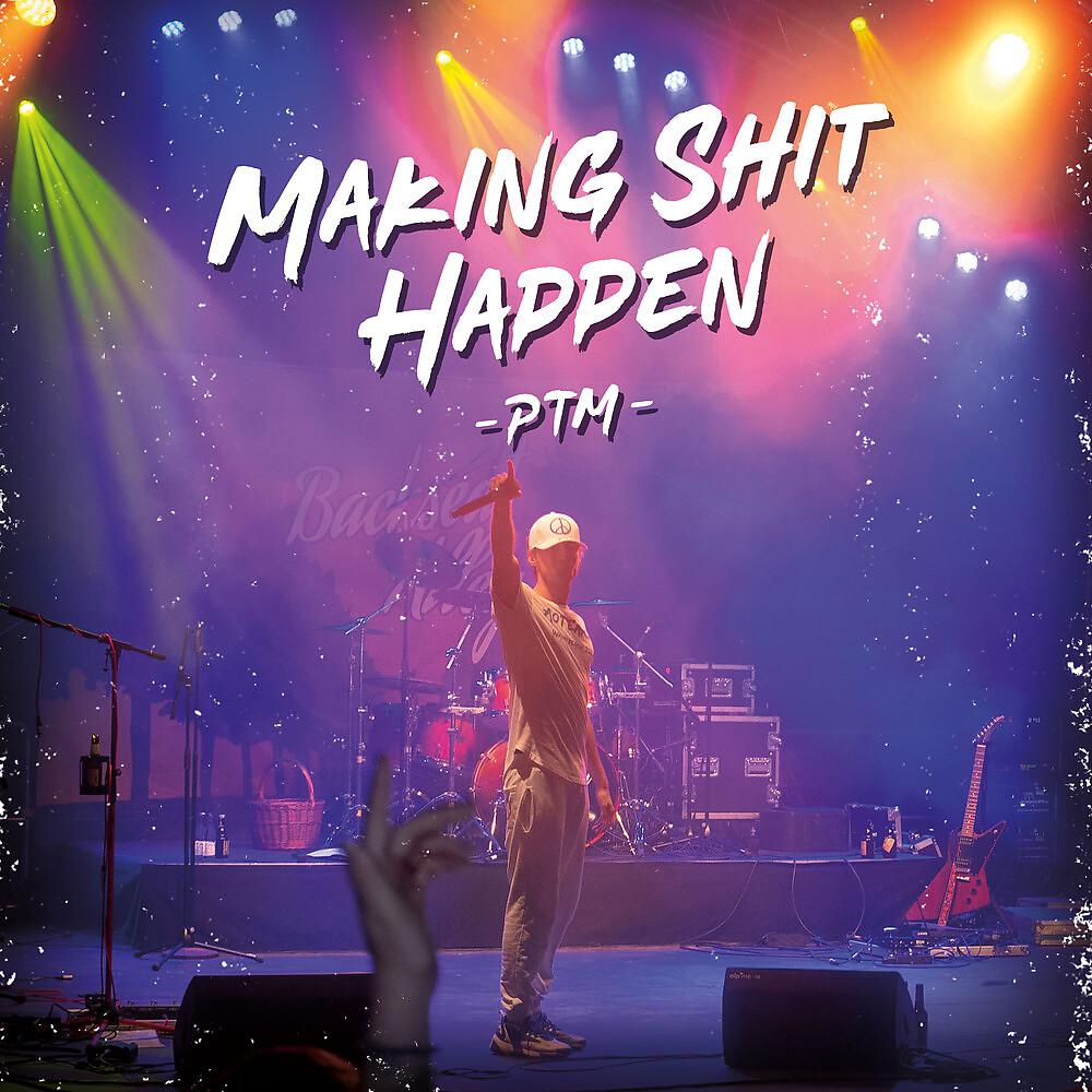 Постер альбома Making Shit Happen