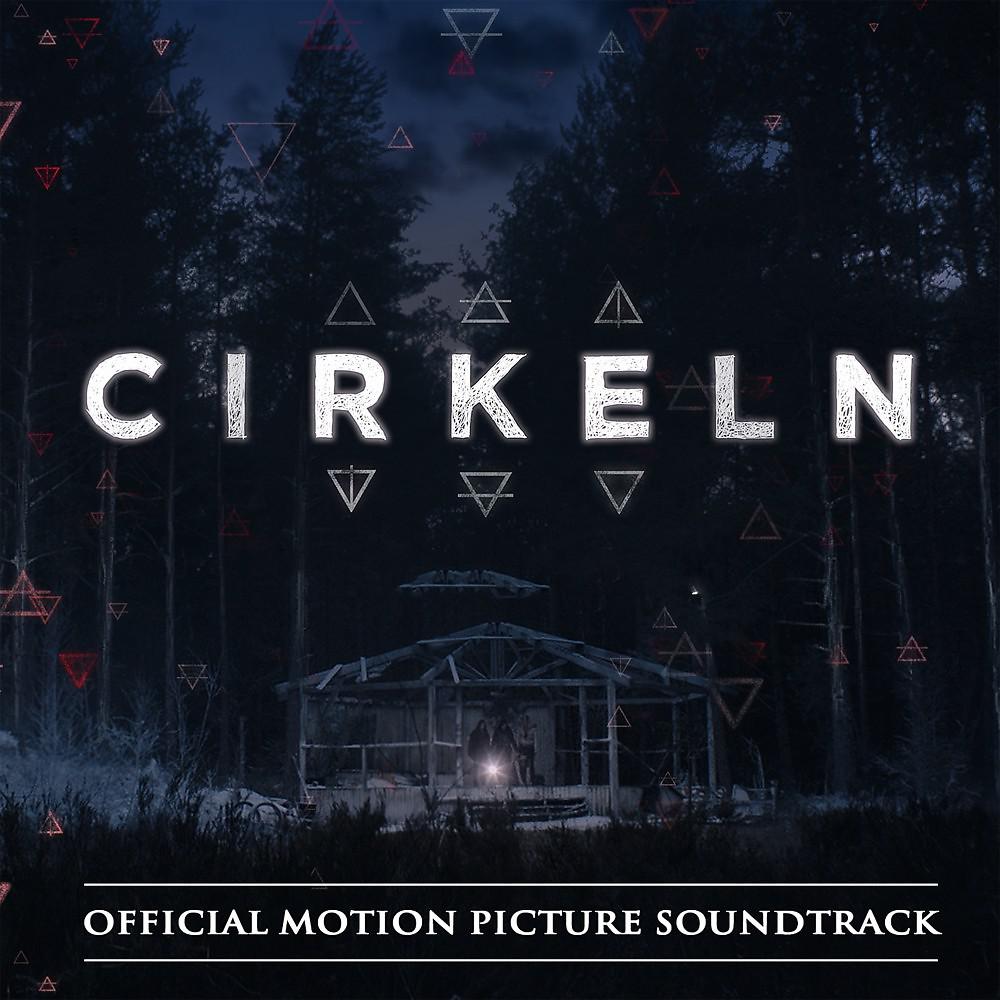 Постер альбома Cirkeln (Official Motion Picture Soundtrack)