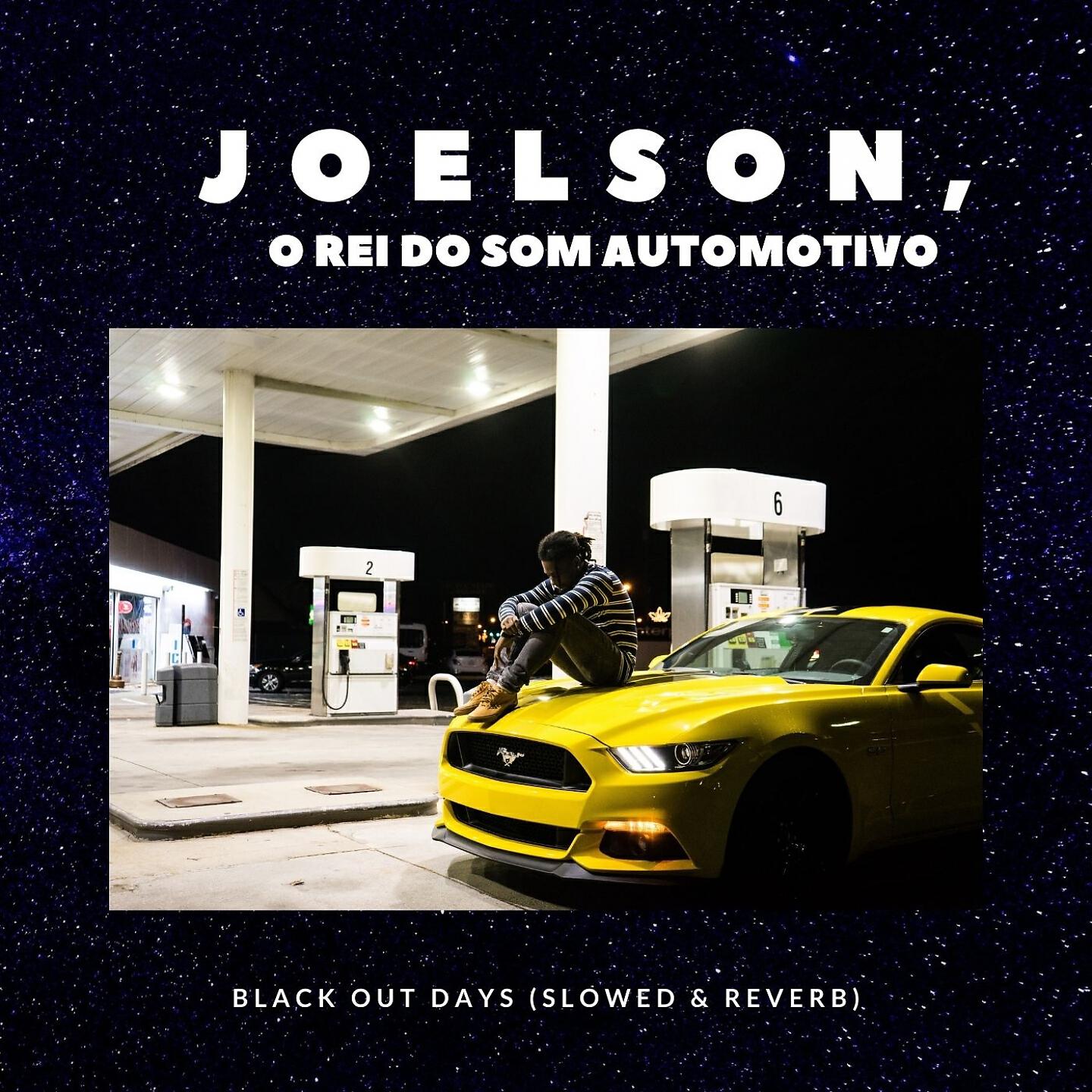 JOELSON O REI DO SOM AUTOMOTIVO - Black out Days (Slowed & Reverb)
