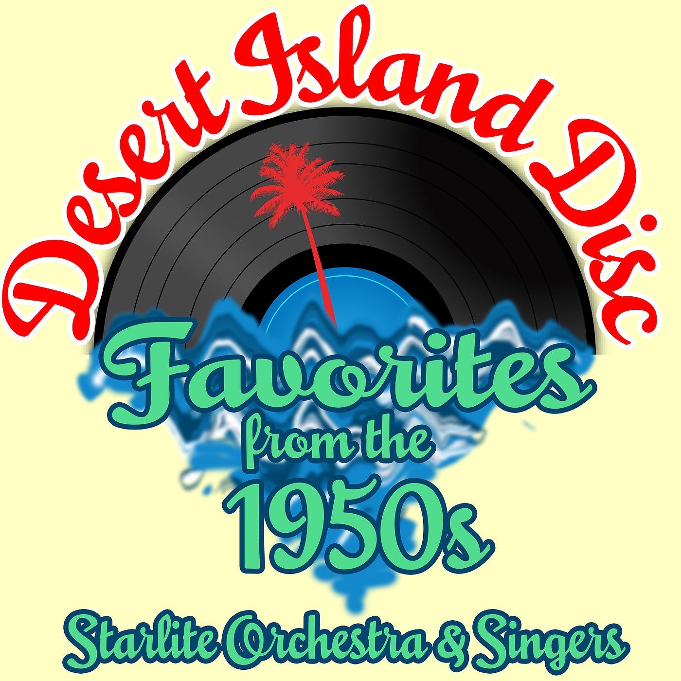 Постер альбома Desert Island Disc Favorites from the 1950s