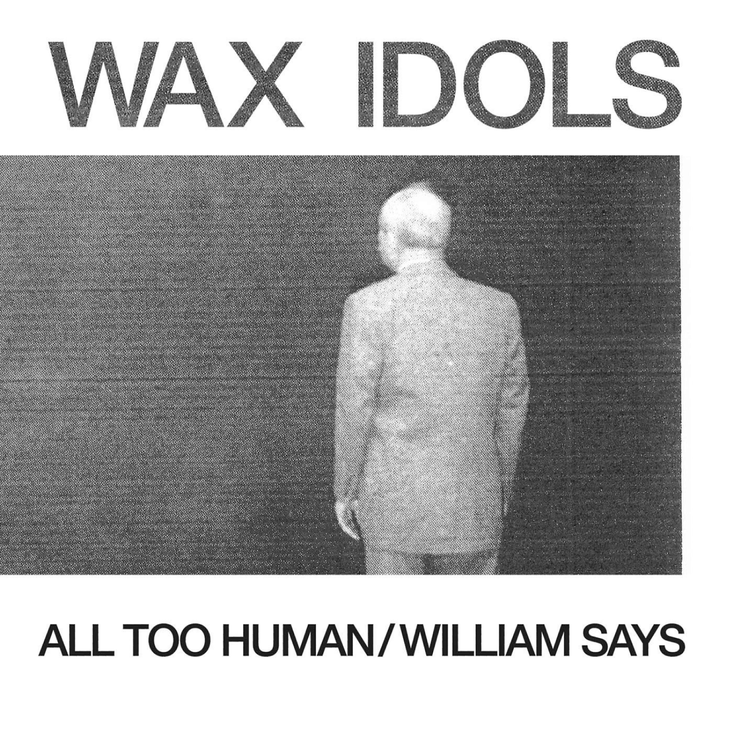 Wax Idols - All Too Human