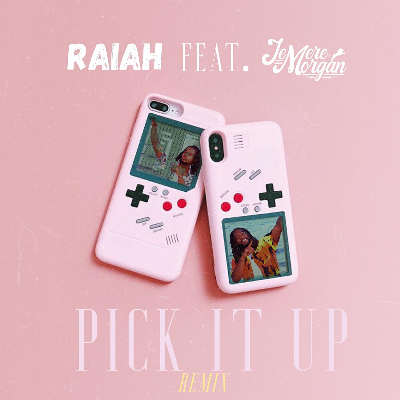 Raiah - Pick It Up  (Remix)