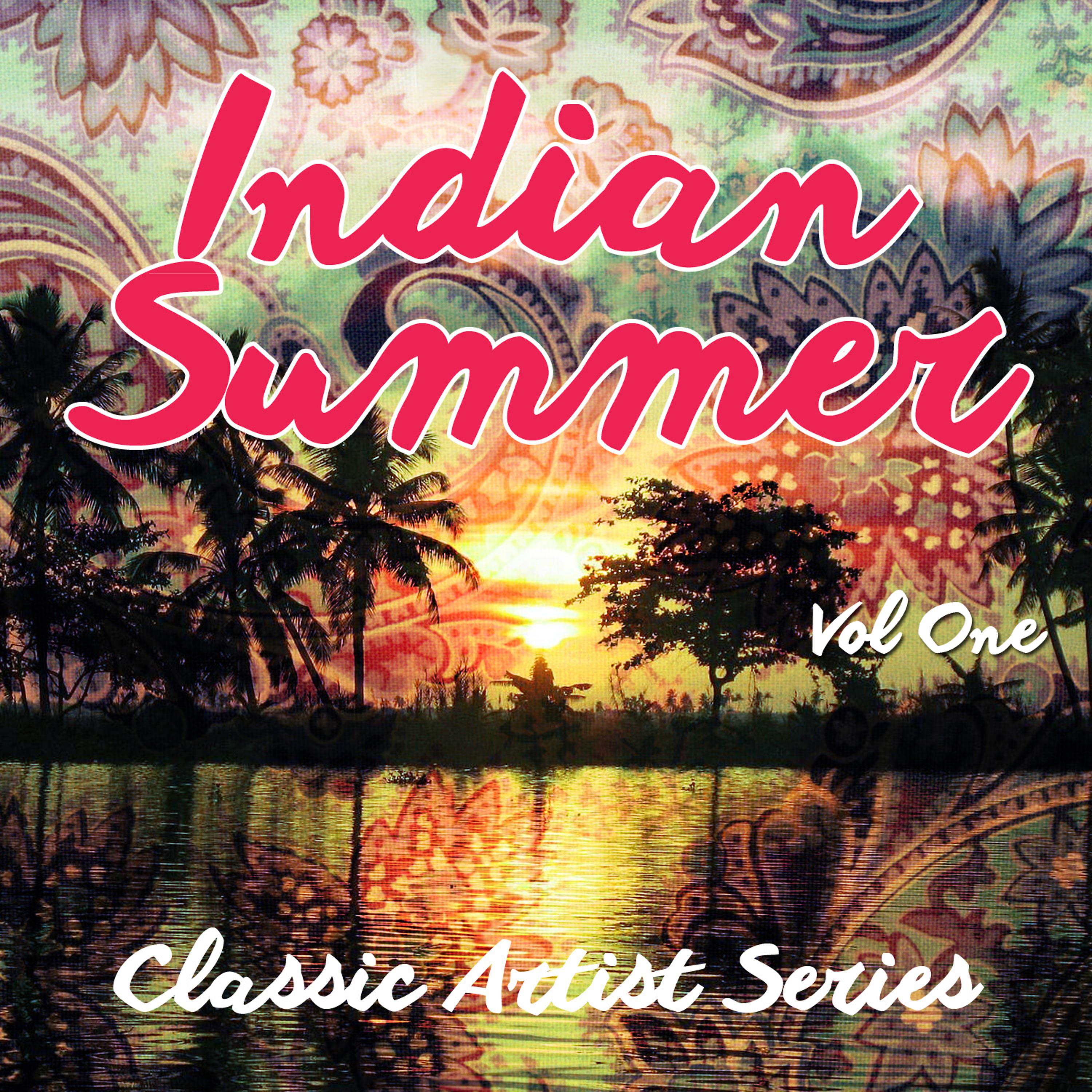 Постер альбома Indian Summer - Classic Artist Series, Vol. 1