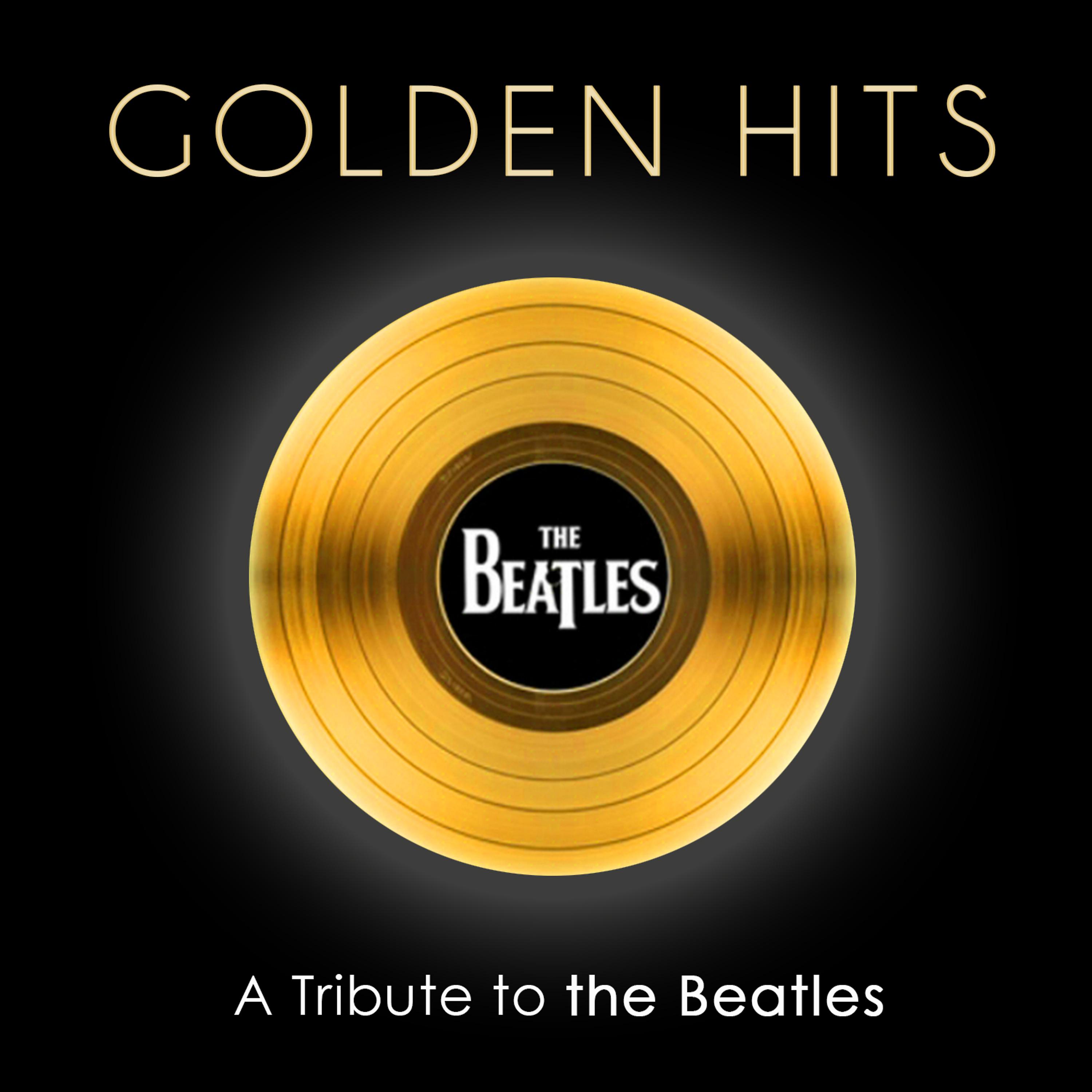 Постер альбома Golden Hits: A Tribute to the Beatles