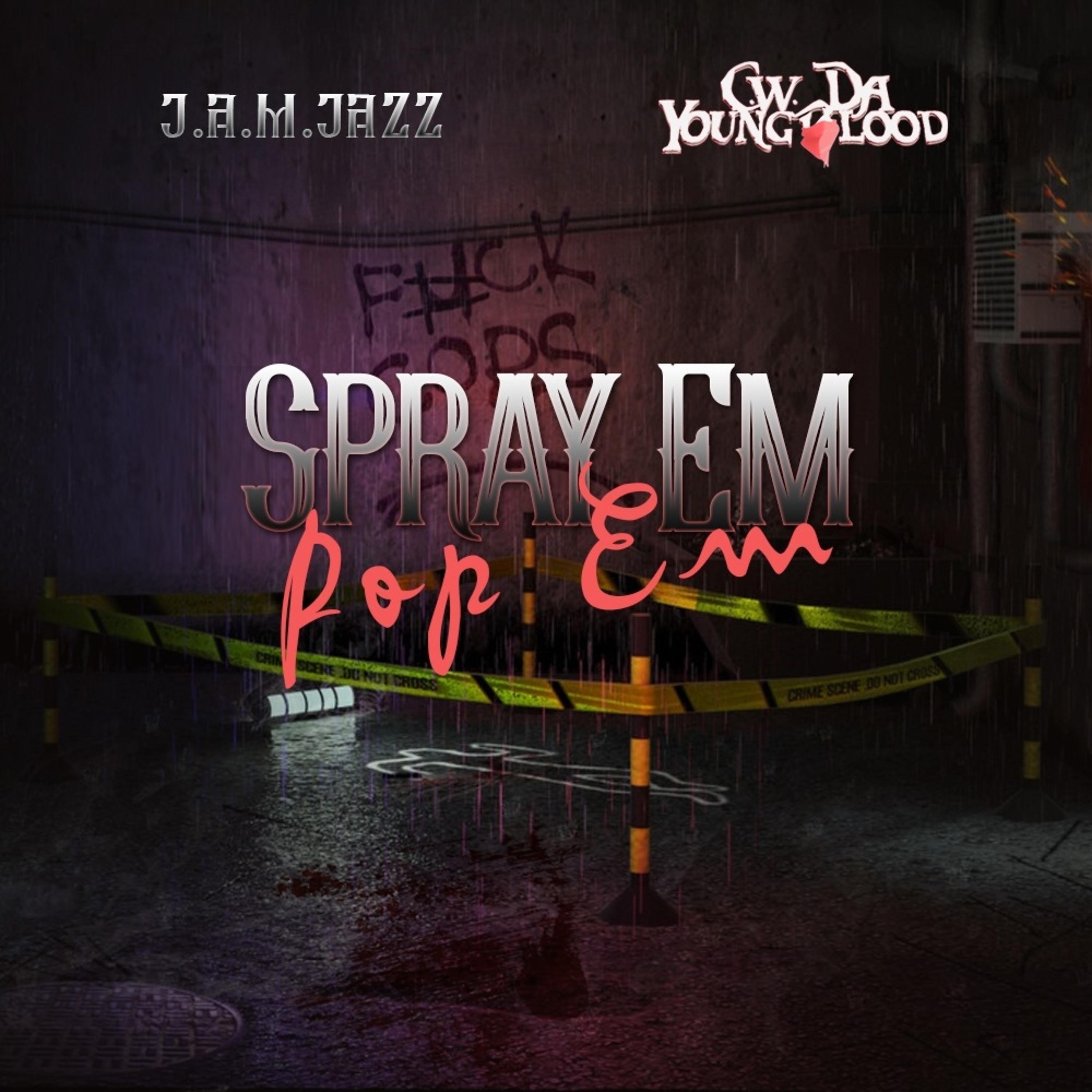 Постер альбома Spray Em, Pop Em