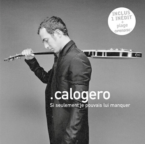 Calogero - Si seulement je pouvais lui manquer