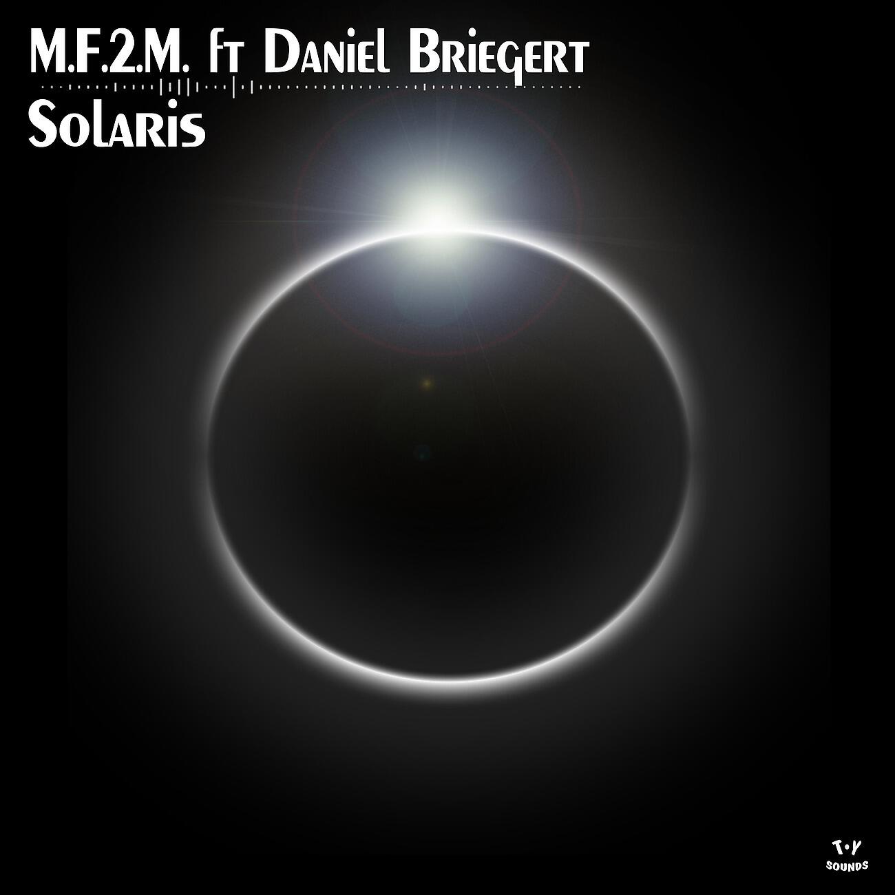 M.F.2.M. - Solaris (Daniel Briegert Kohlenkeller)