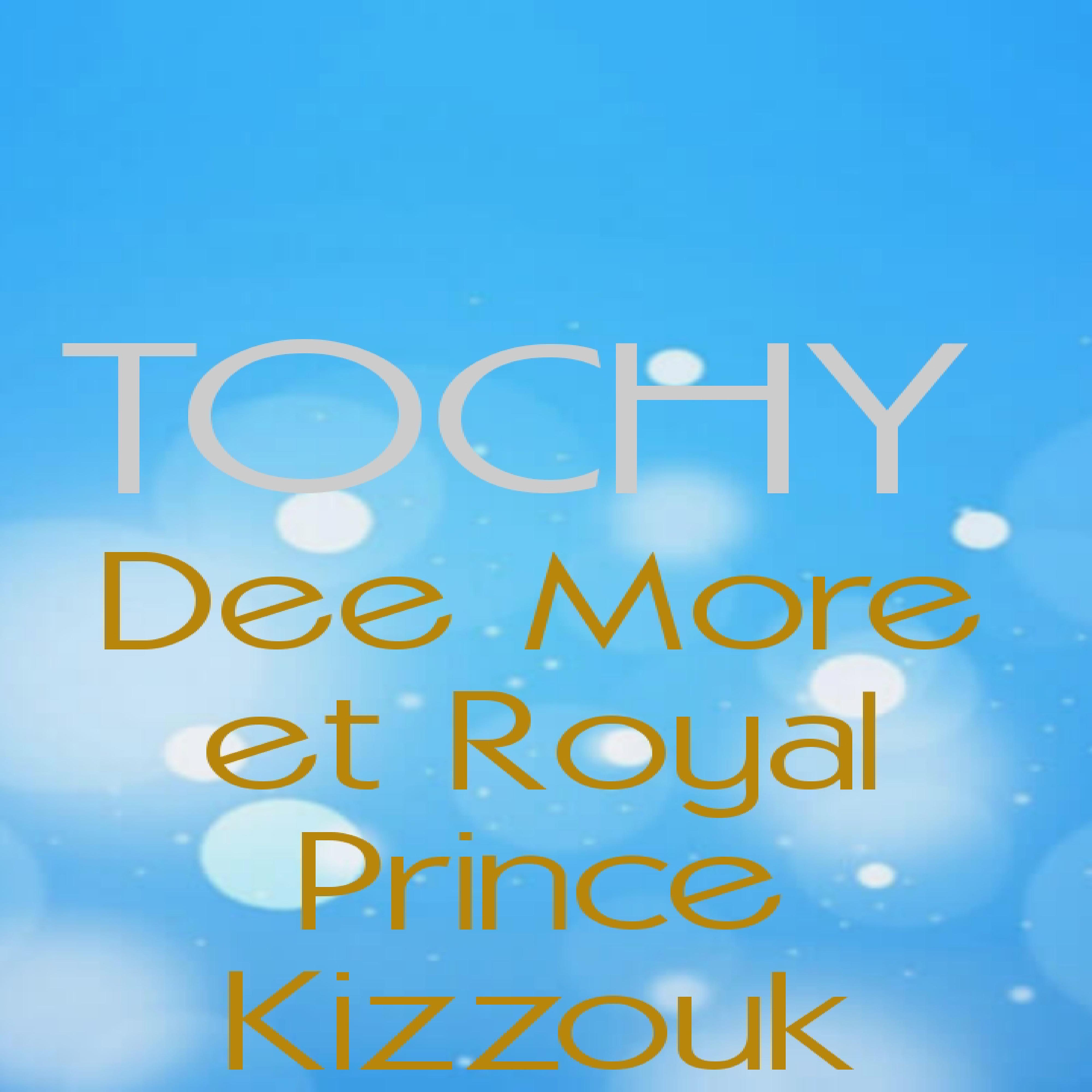 Royal Prince Kizzouk - Dee More et RPK_TOCHY