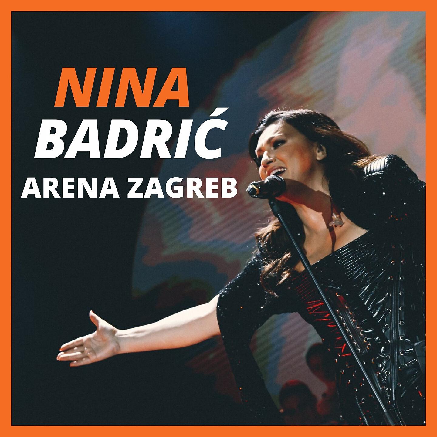 Nina Badric - Volim Te, Volim (Arena Zagreb)