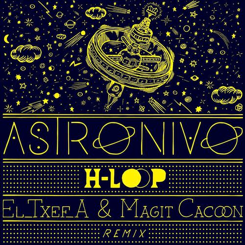 ASTRONIVO - Hloop (Magit Cacoon Remix)