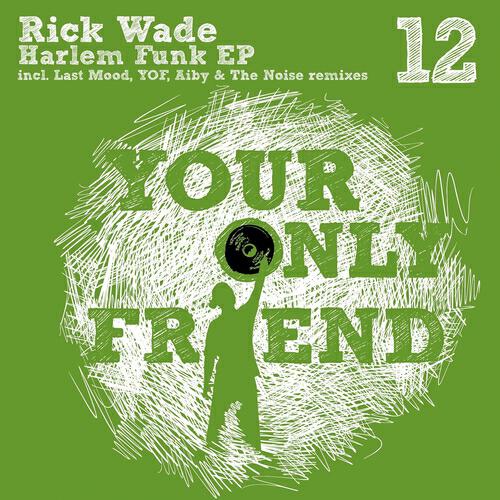 Rick Wade - Harlem Funk (Your Only Friend's Chicago Funk Remix)