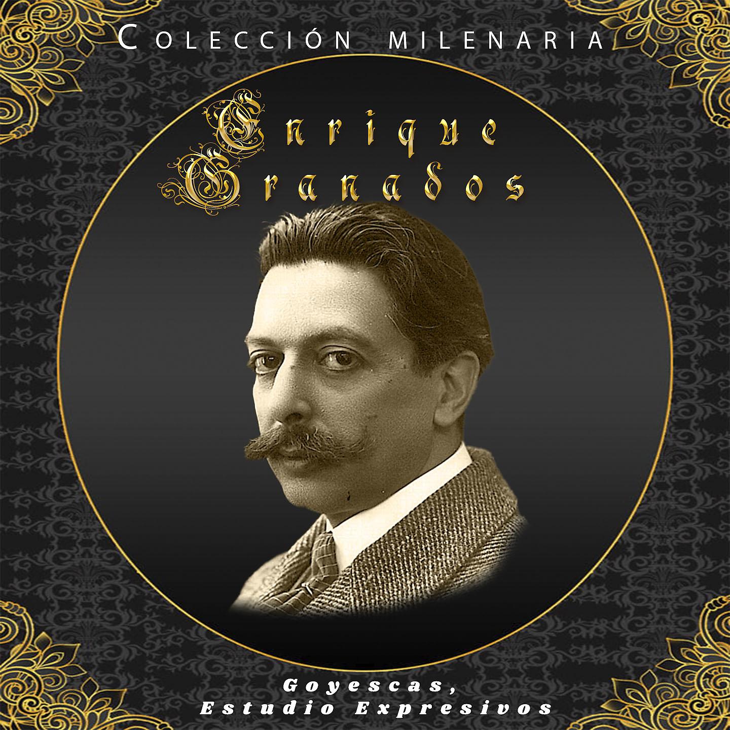 Постер альбома Colección Milenaria - Enrique Granados, Goyescas, Estudio Expresivos