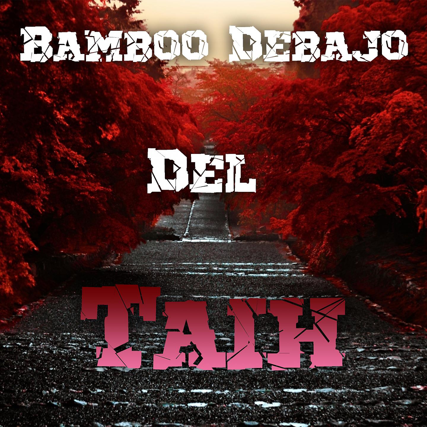 Постер альбома Bamboo Debajo Del Taih
