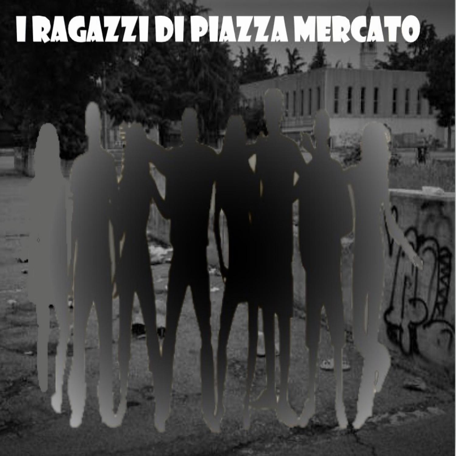 Постер альбома I Ragazzi Di Piazza Mercato