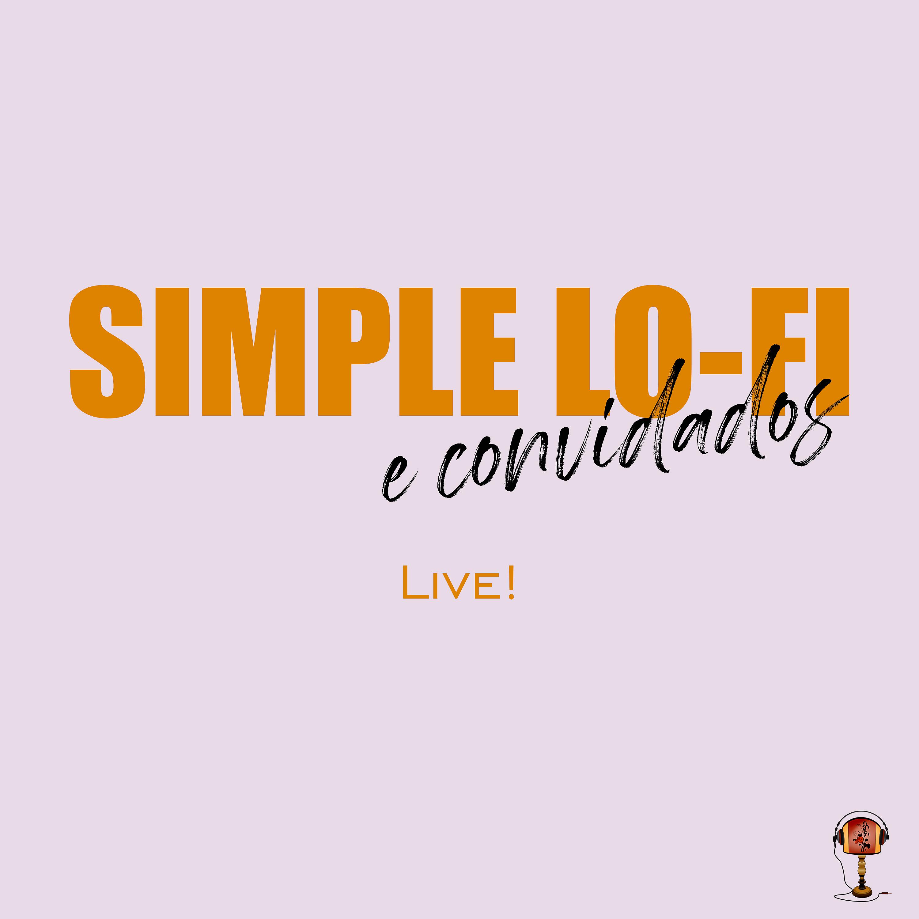 Постер альбома Simple Lo-Fi e Convidados (Live)
