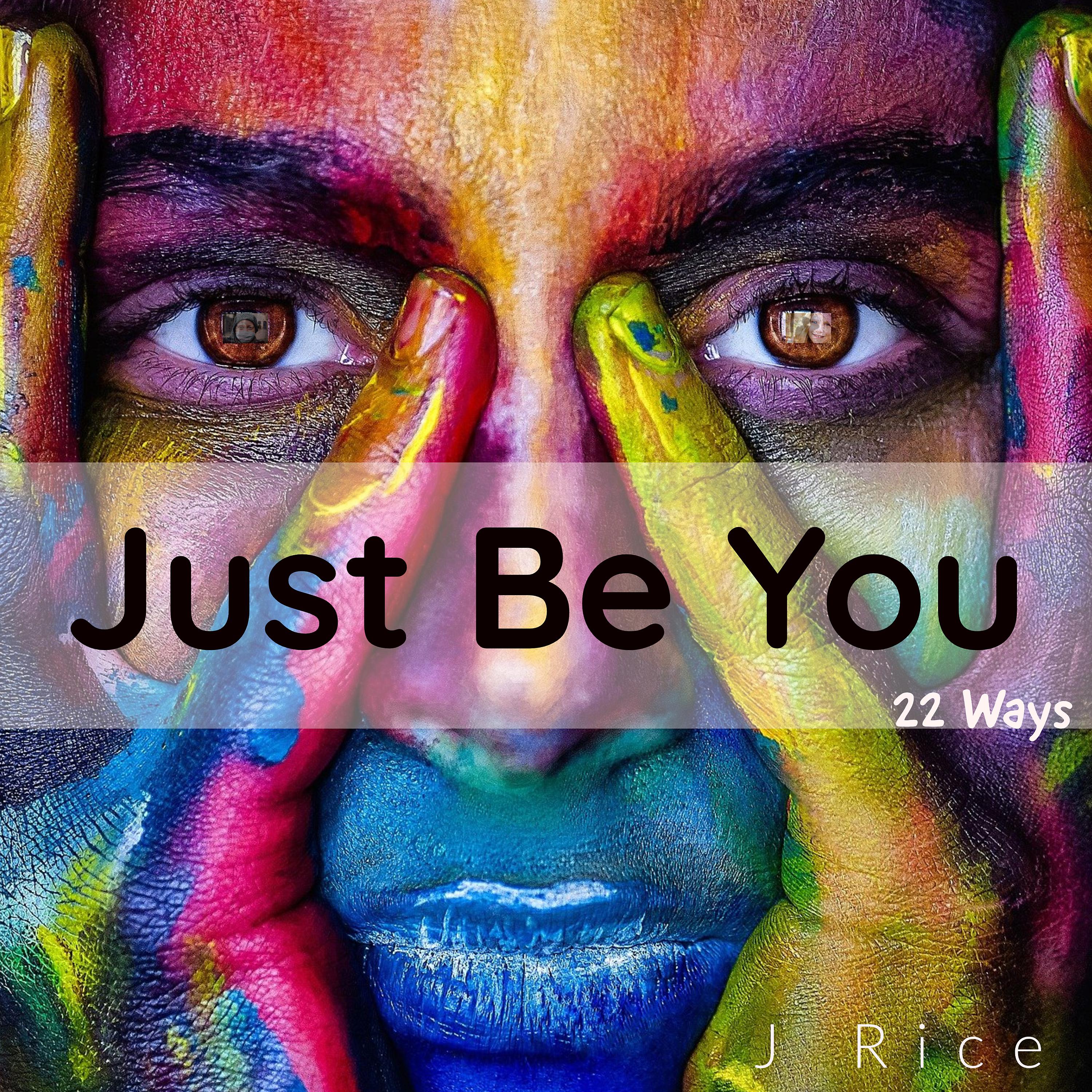 Постер альбома Just Be You (22 Ways)