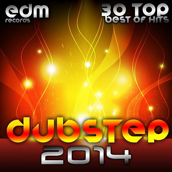 Постер альбома Dubstep 2014 (30 Top Best Of Hits, Drumstep, Trap, Electro Bass, Grime, Filth, Hyph, 140, Brostep)