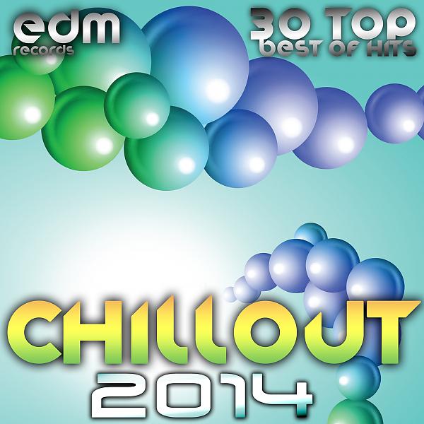 Постер альбома Chillout 2014 (Best of 30 Top Hits, Lounge, Ambient, Downtempo, Chill, Psychill, Psybient, Trip Hop)