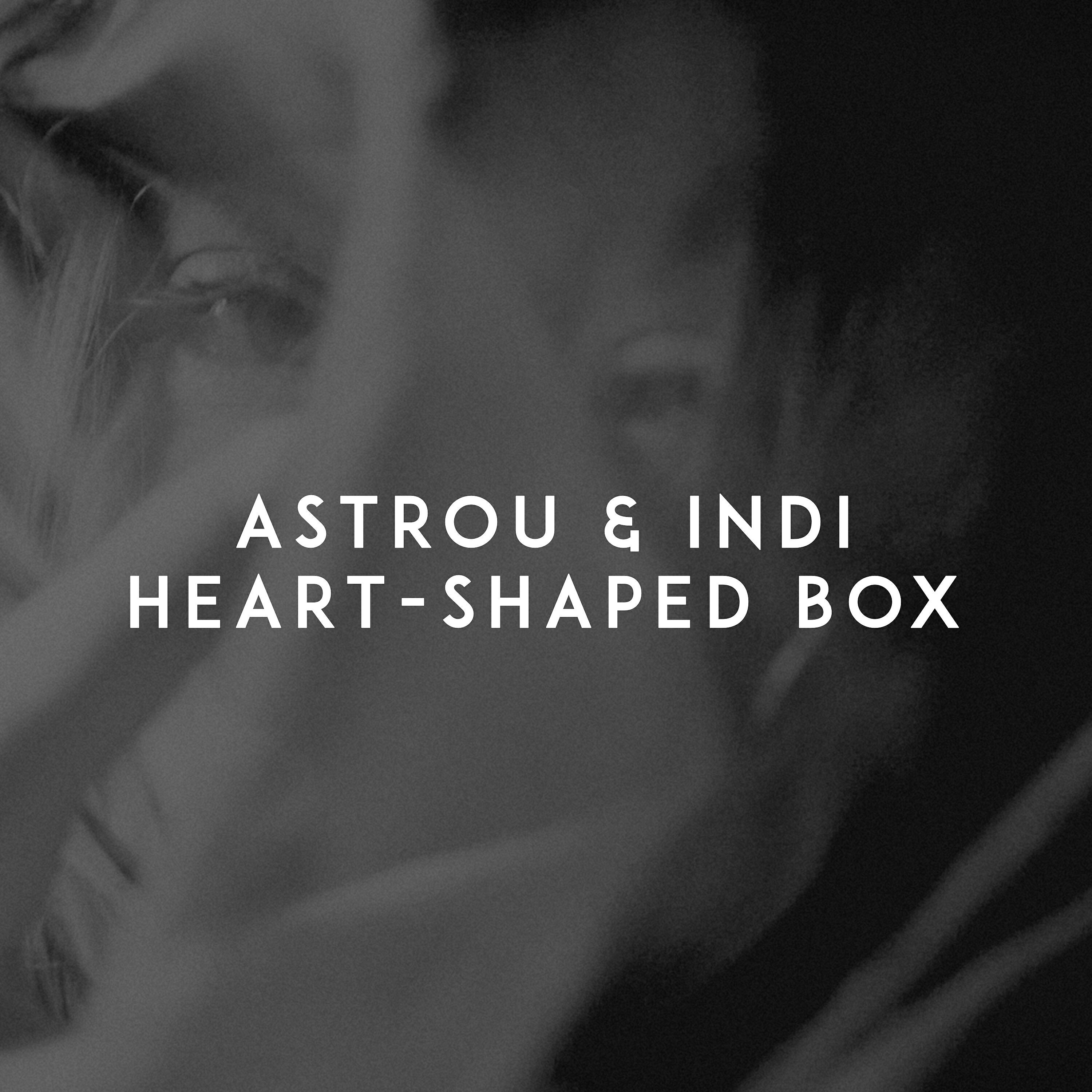 Astrou - Heart-Shaped Box