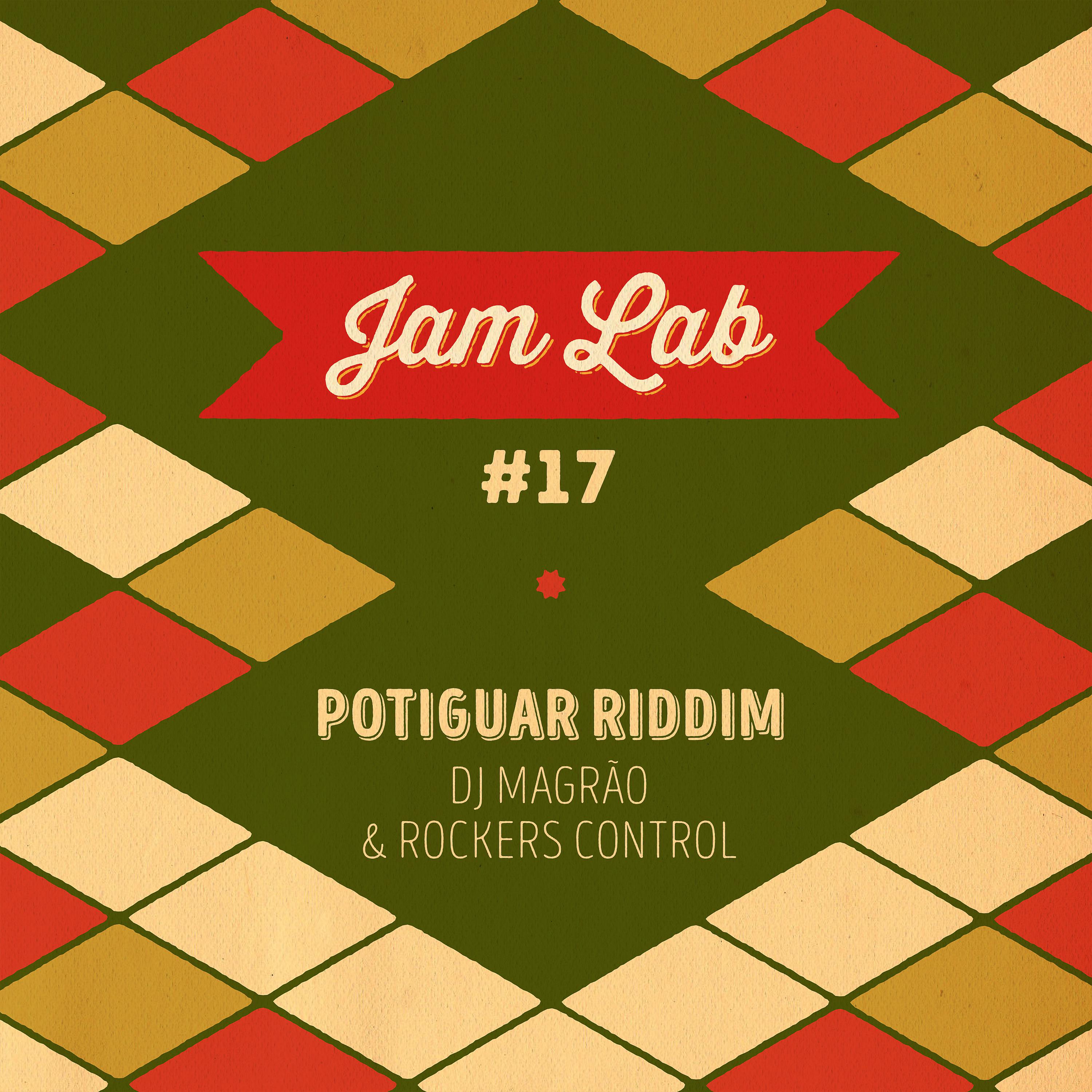 Постер альбома Jam Lab #17 - Potiguar Riddim