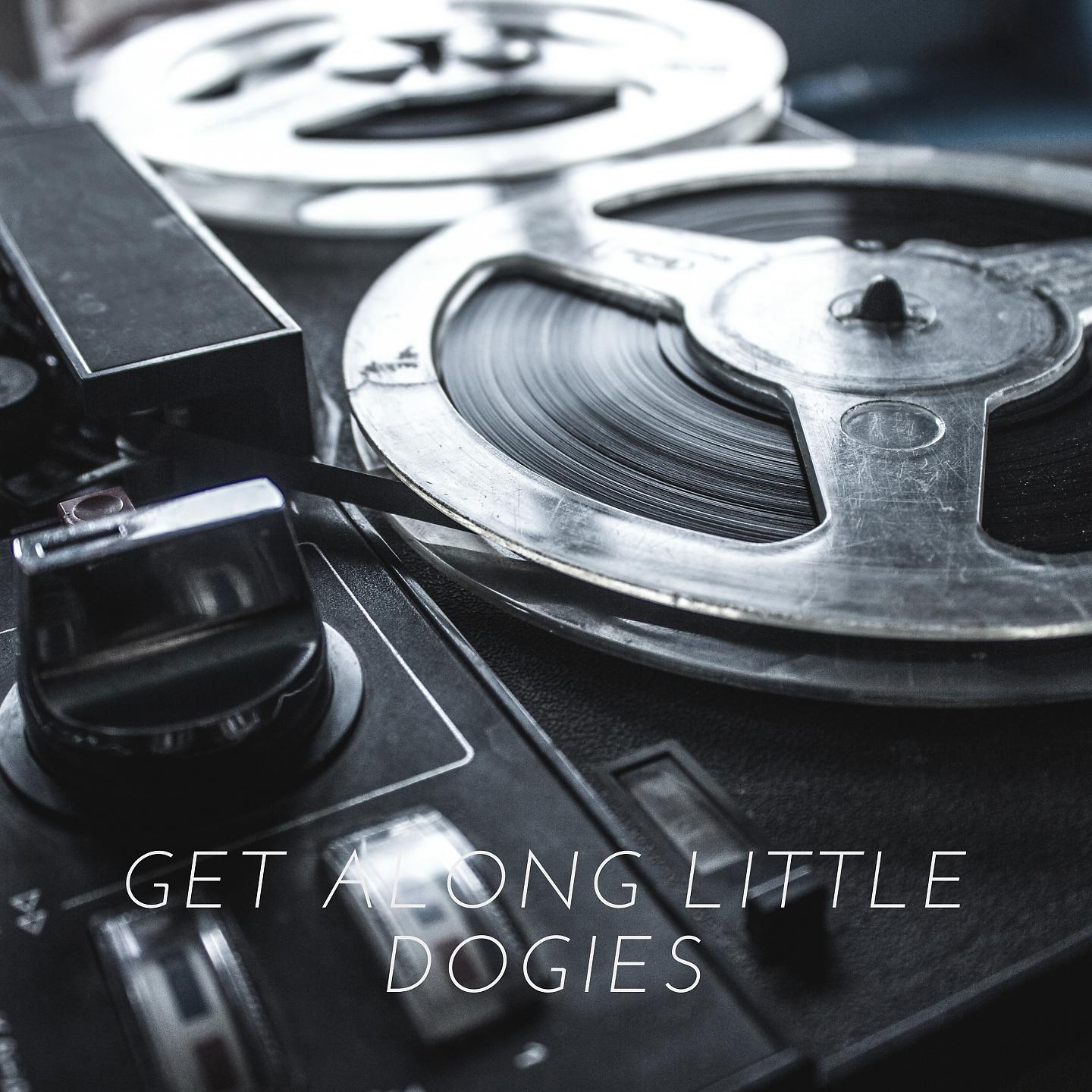 Постер альбома Get Along Little Dogies