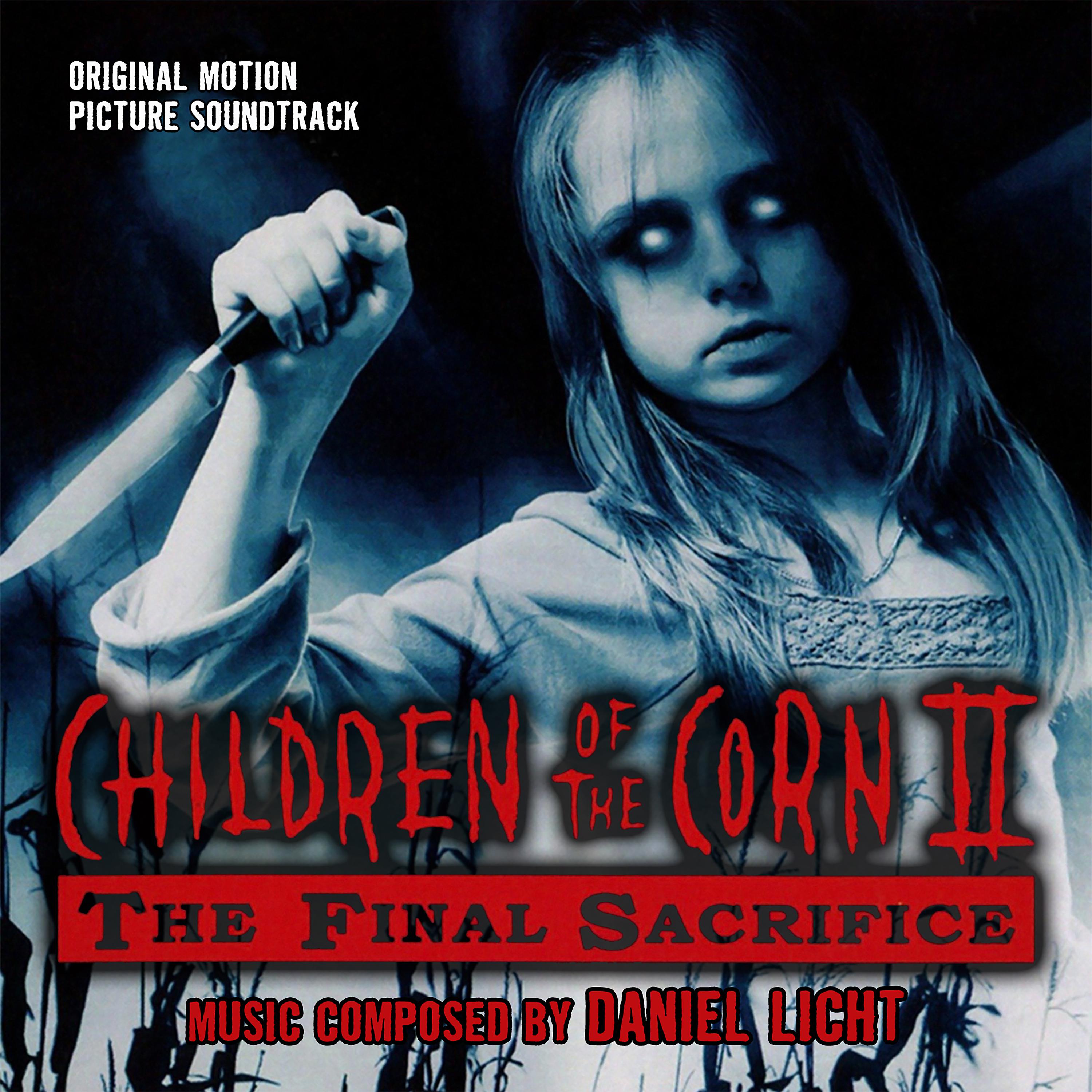 Постер альбома Children Of The Corn II: The Final Sacrifice (Original Motion Picture Soundtrack)