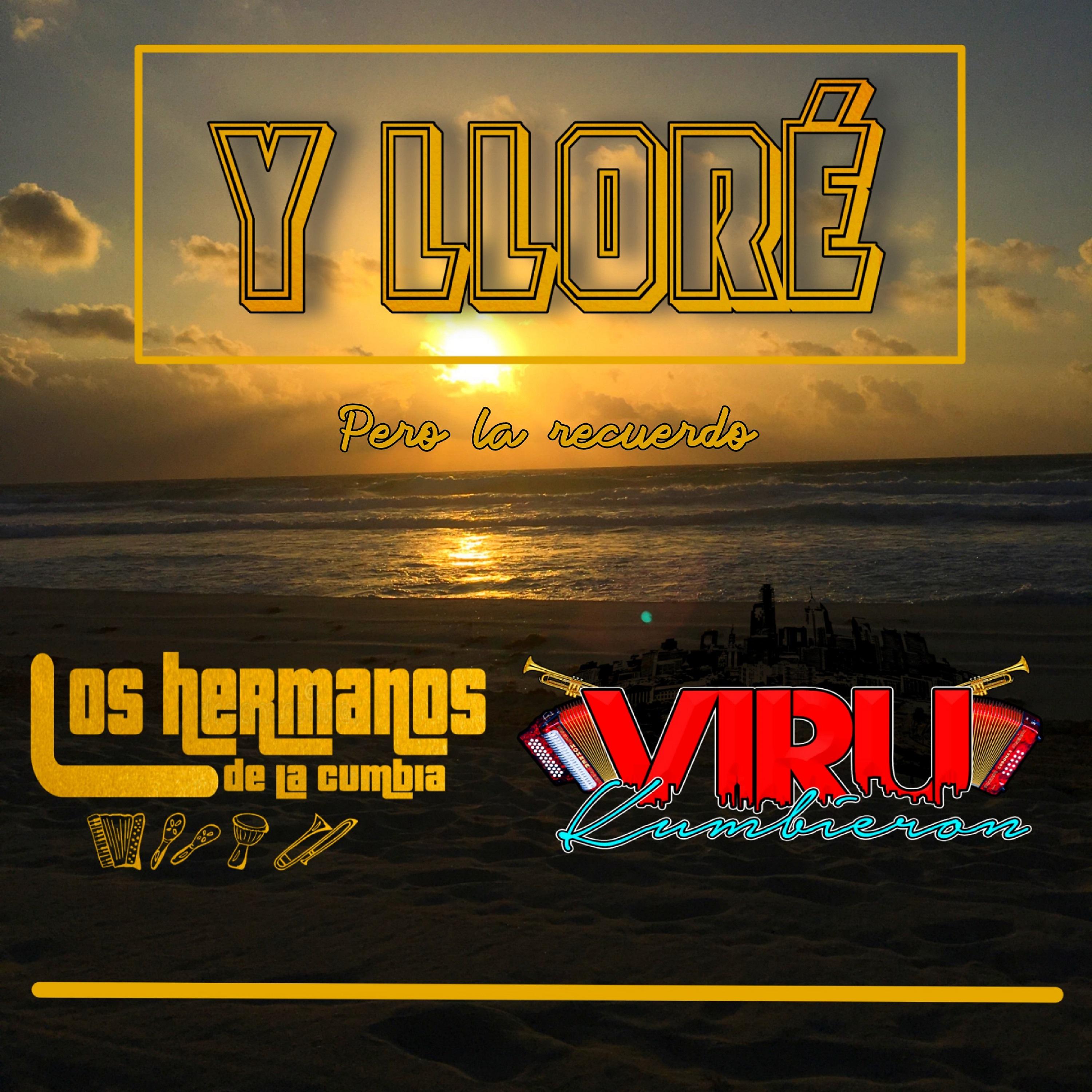 Постер альбома Y Lloré (Pero la Recuerdo)