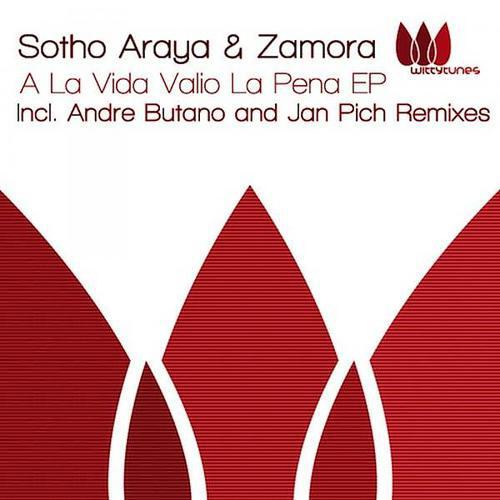 Sotho Araya & Zamora - A La Vida Valio La Pena (Jan Pich Remix)