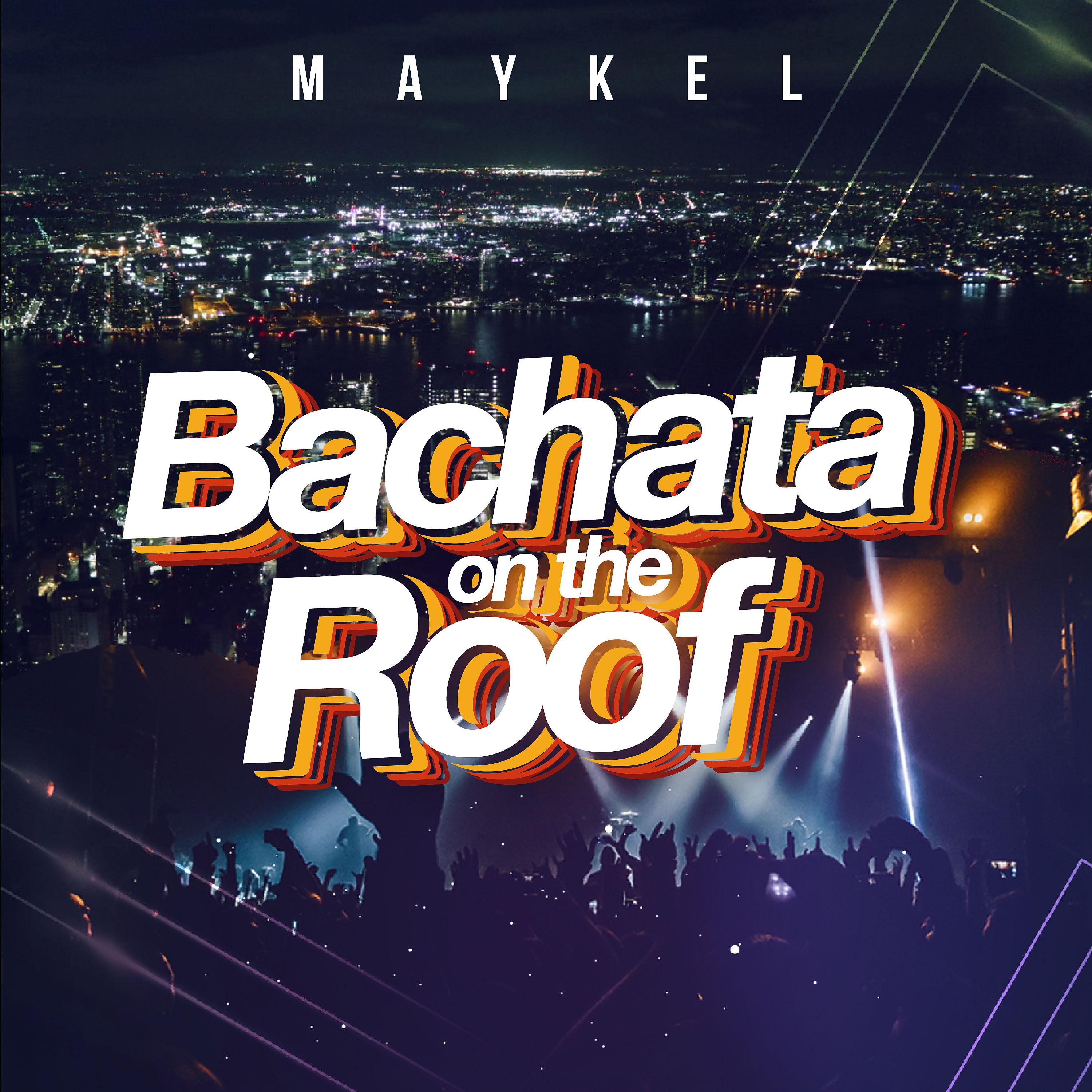 Постер альбома Bachata On The Roof (Live Version)