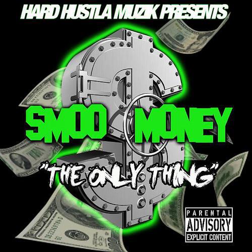 Smoo Money - The Only Thing