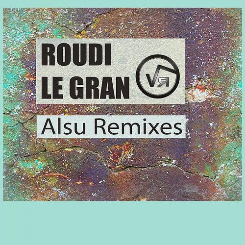 Roudi Le Gran - Alsu (Sound Stealers Remix)
