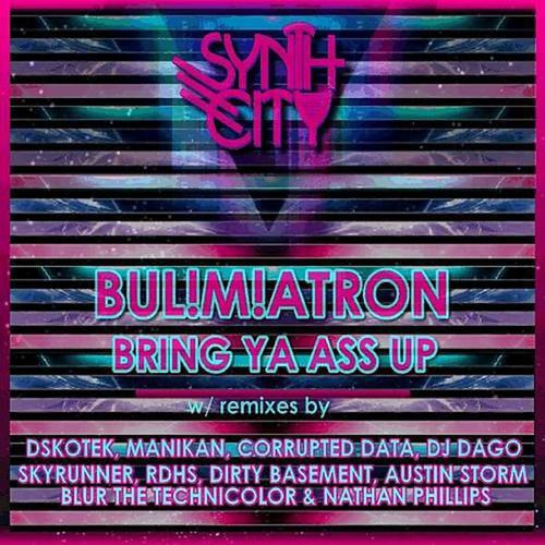 BUL!M!ATRON - Bring Ya Ass Up (Blur The Technicolor Breaks Remix)