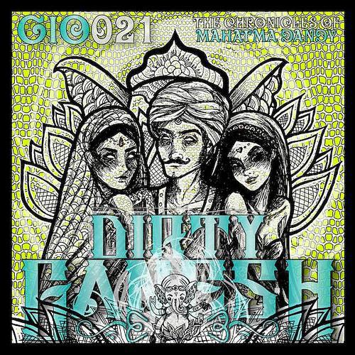 Dirty Ganesh - Dirty Dandy Power! (True Anomaly Remix)