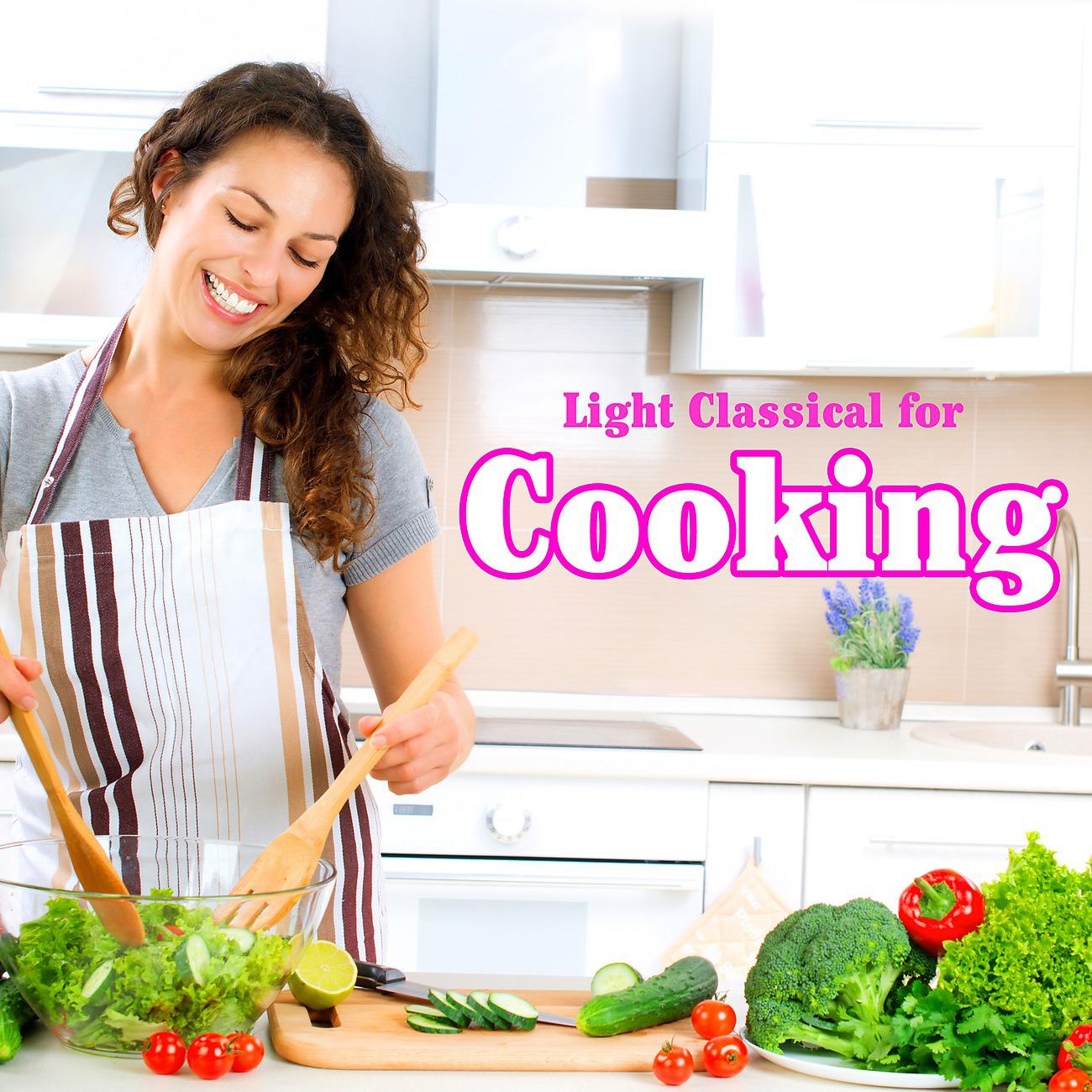 Постер альбома Light Classical for Cooking
