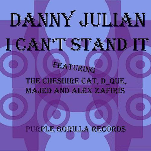 Danny Julian - I Can't Stand It (The Cheshire Cat TCC Remix)