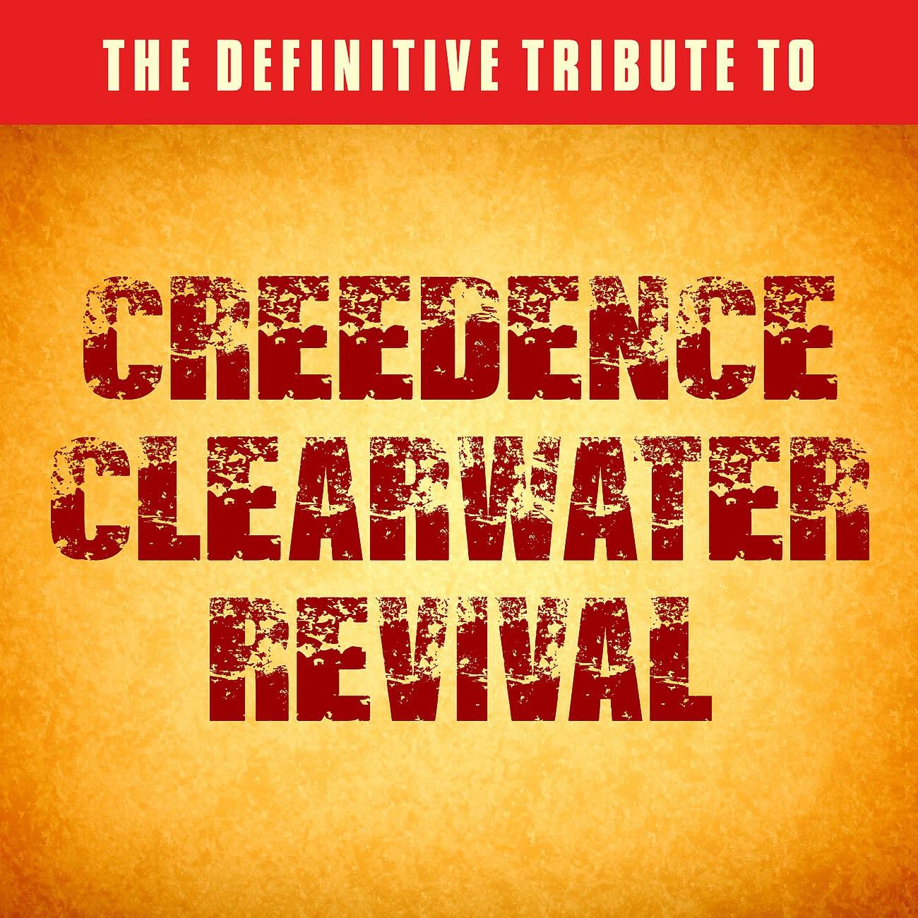 Постер альбома The Definitive Tribute to Creedence Clearwater Revival