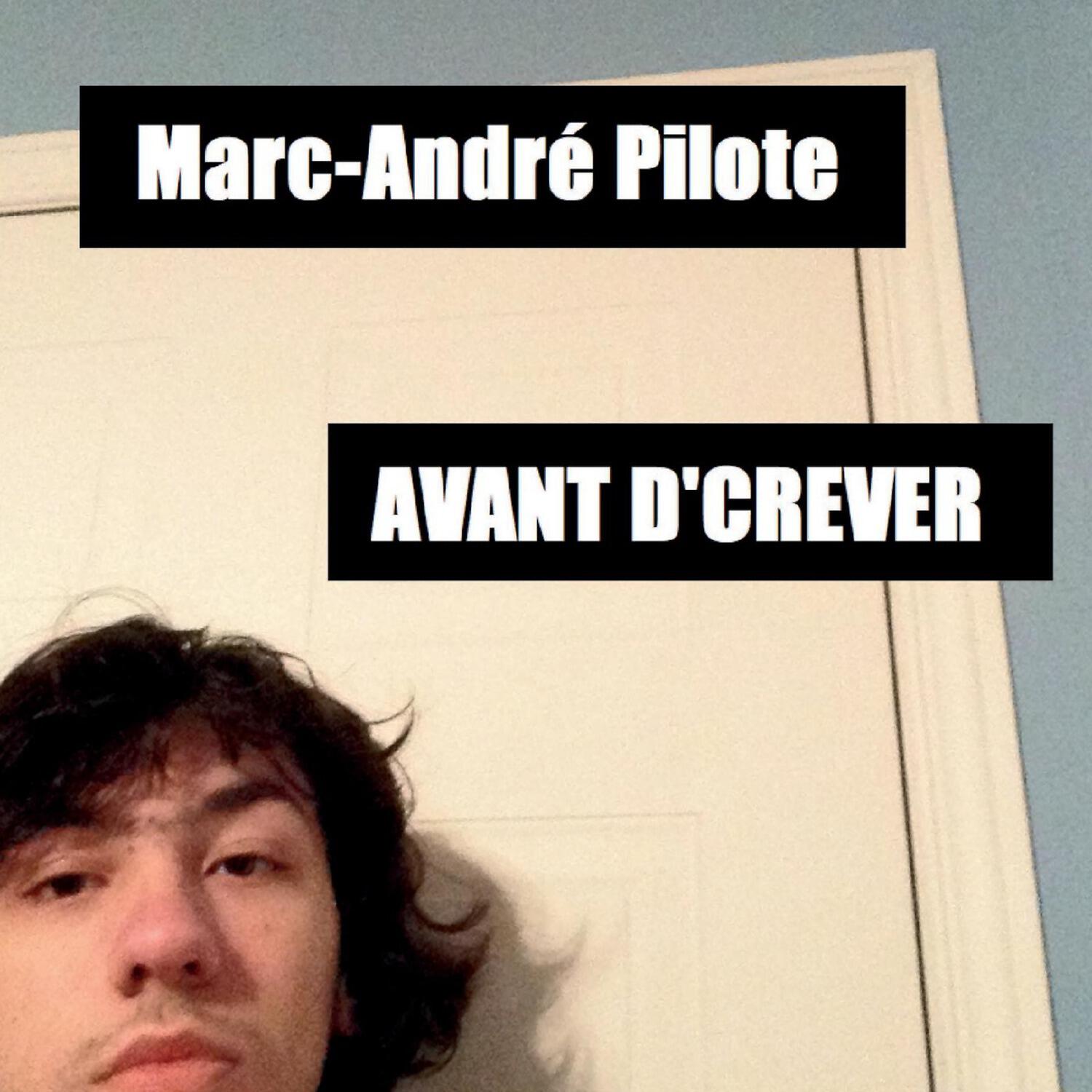 Marc-André Pilote - Mon enfance